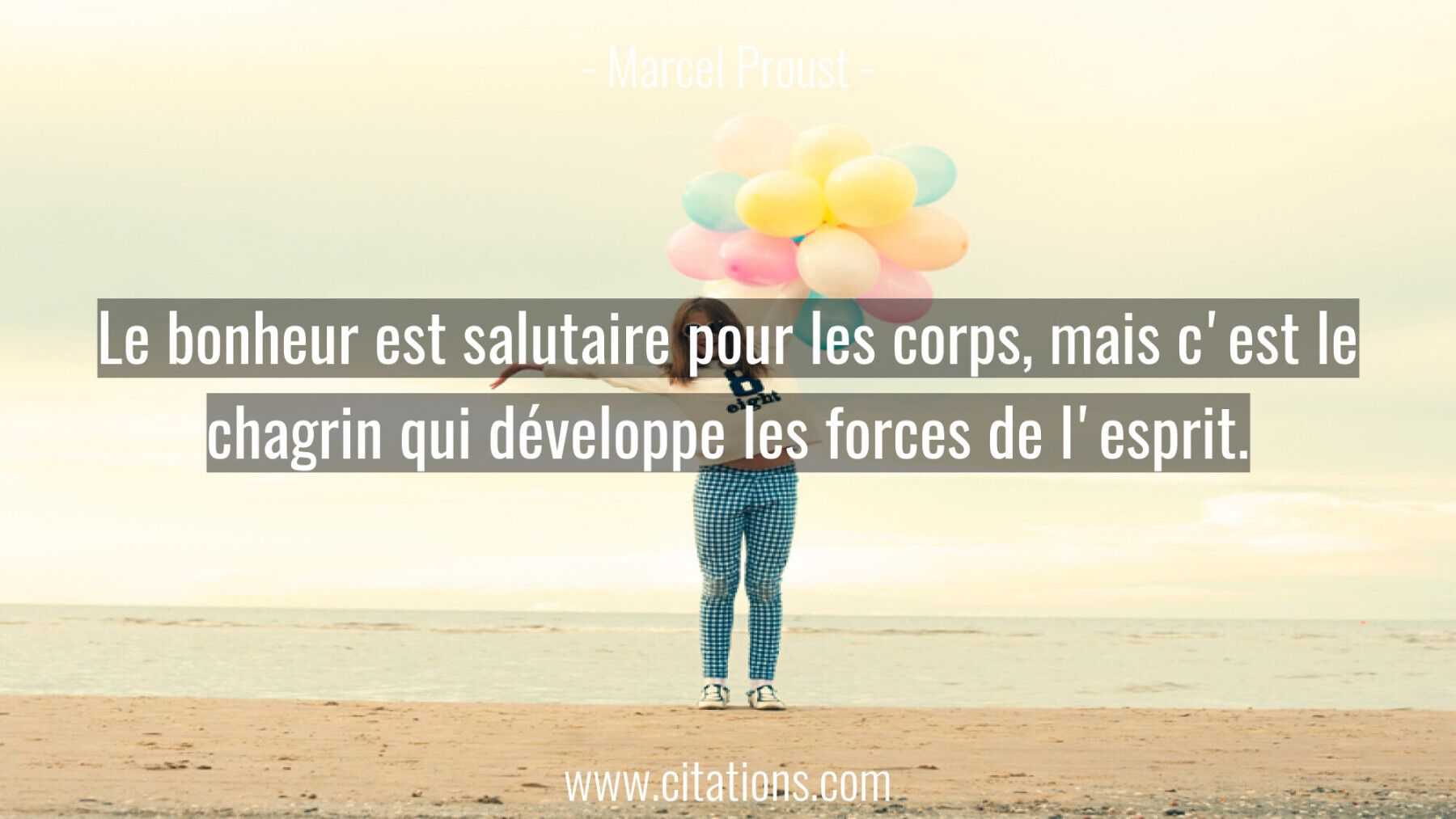 Le Bonheur Est Salutaire Pour Les Corps Mais C Est Le Chagrin Qui