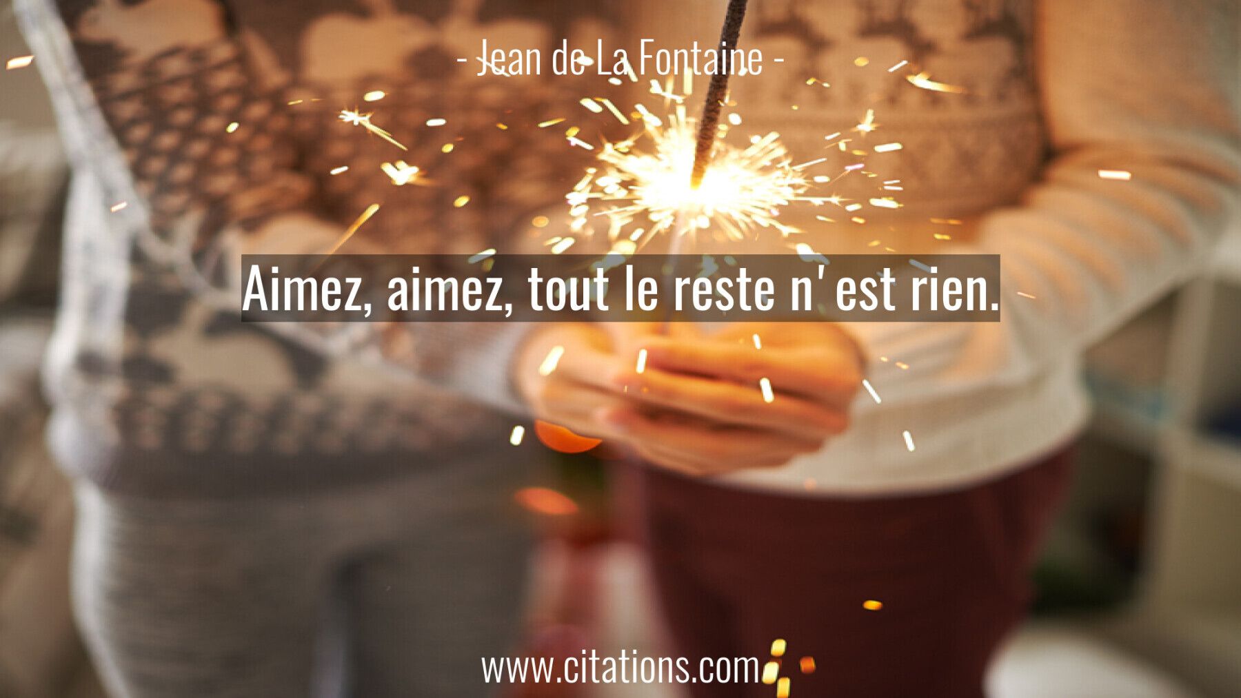 Aimez, aimez, tout le reste n'est rien.