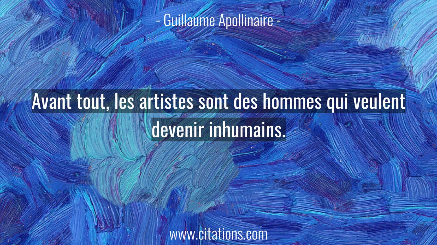 Avant tout, les artistes sont des hommes qui veulent devenir inhumains.