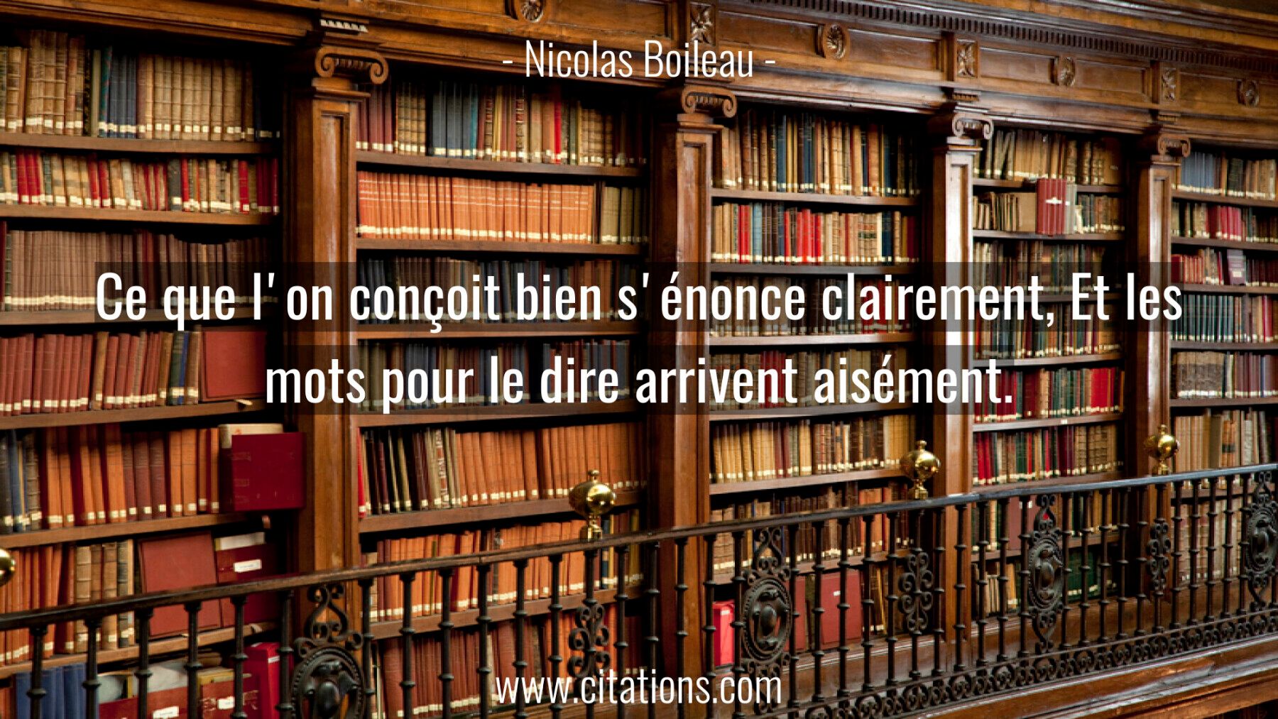 Ce que l'on conçoit bien s'énonce clairement, Et les mots