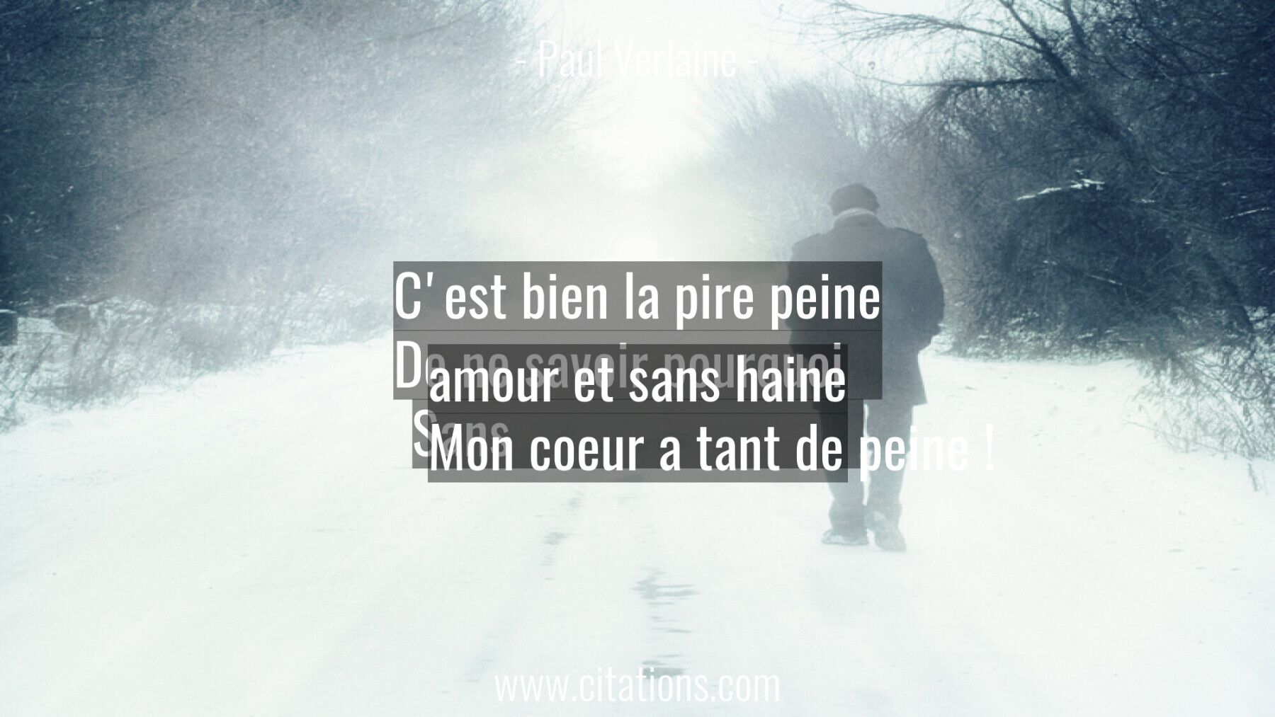 C'est bien la pire peine De ne savoir pourquoi Sans amour et sans haine Mon coeur a tant de peine !