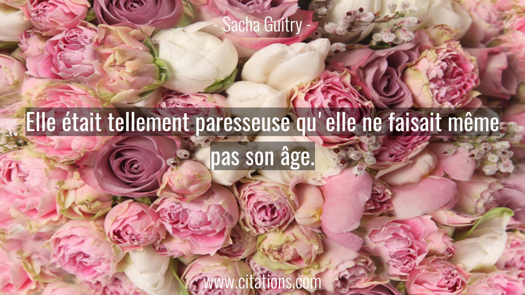 Elle était tellement paresseuse qu'elle ne faisait même pas son