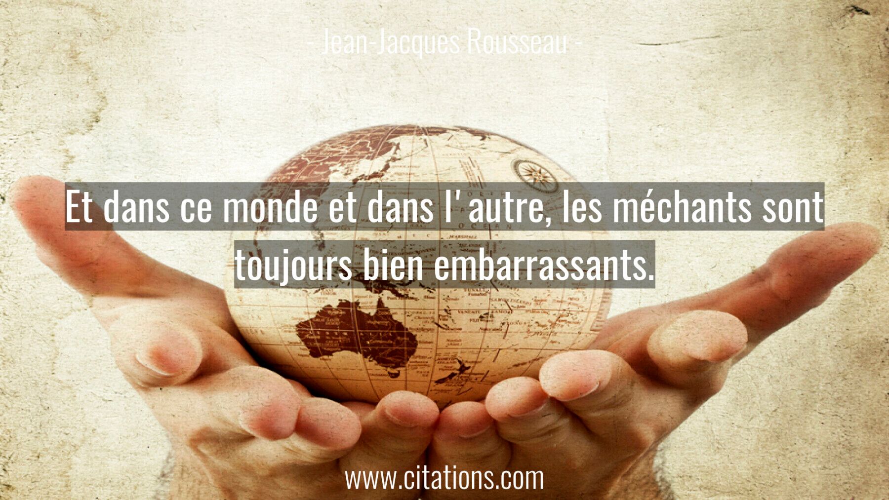 Et dans ce monde et dans l'autre, les méchants sont toujours bien embarrassants.