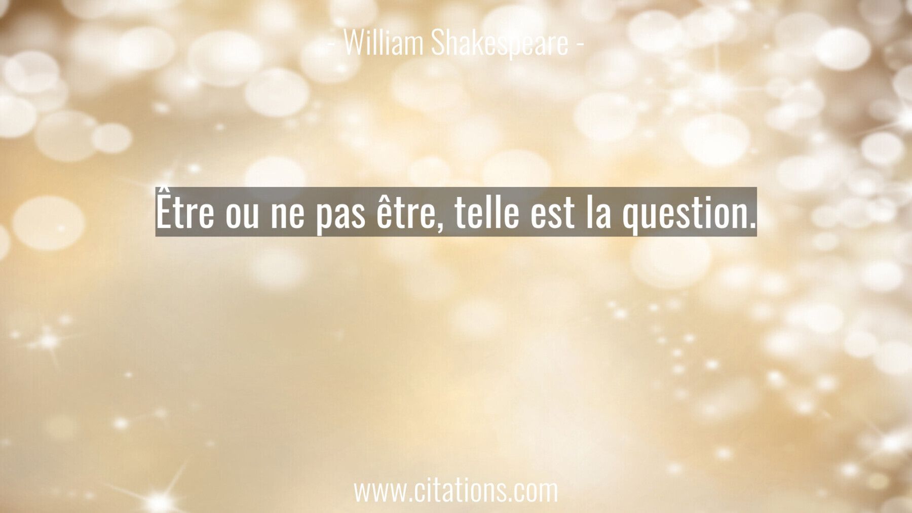 Être ou ne pas être, telle est la question.