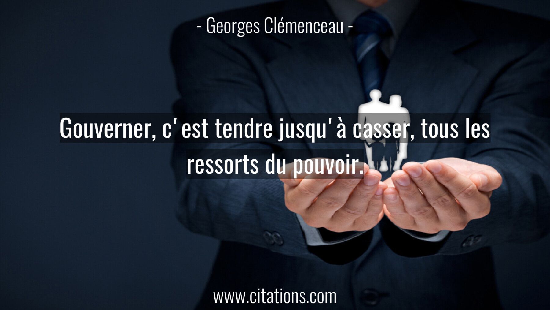 Gouverner, c'est tendre jusqu'à casser, tous les ressorts du pouvoir.