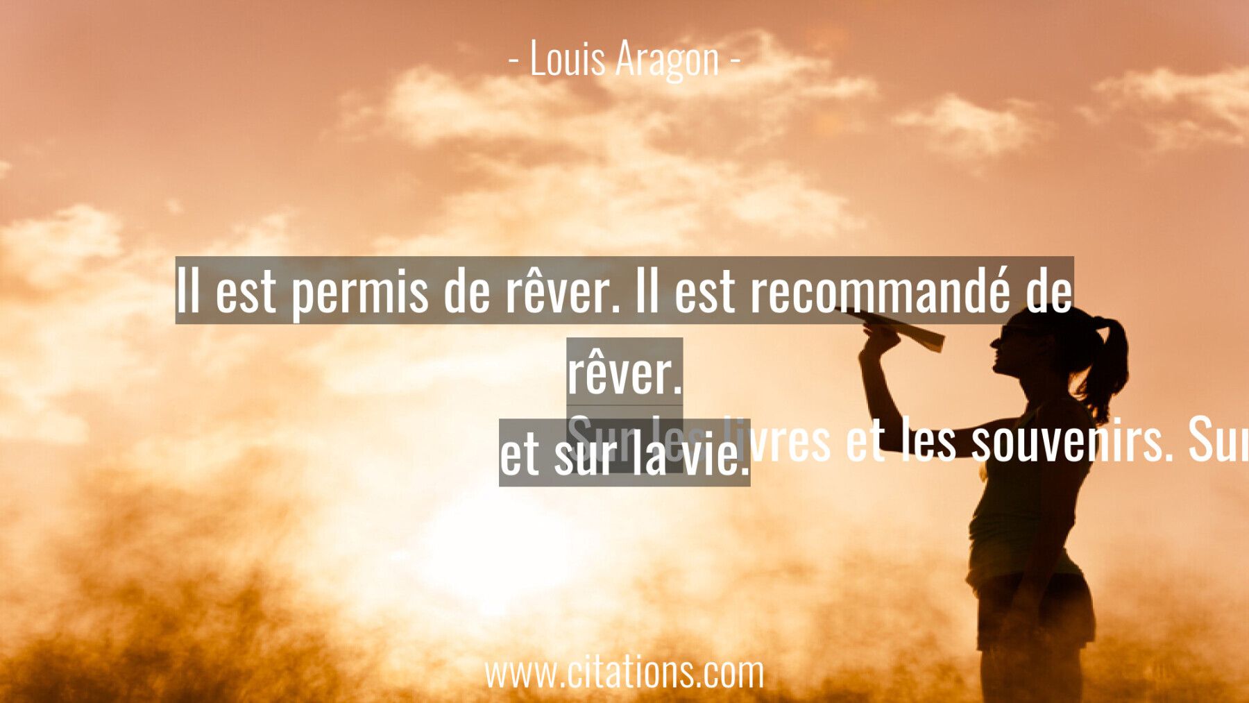 Il est permis de rêver. Il est recommandé de rêver. Sur les livres et les souvenirs. Sur l'Histoire et sur la vie.