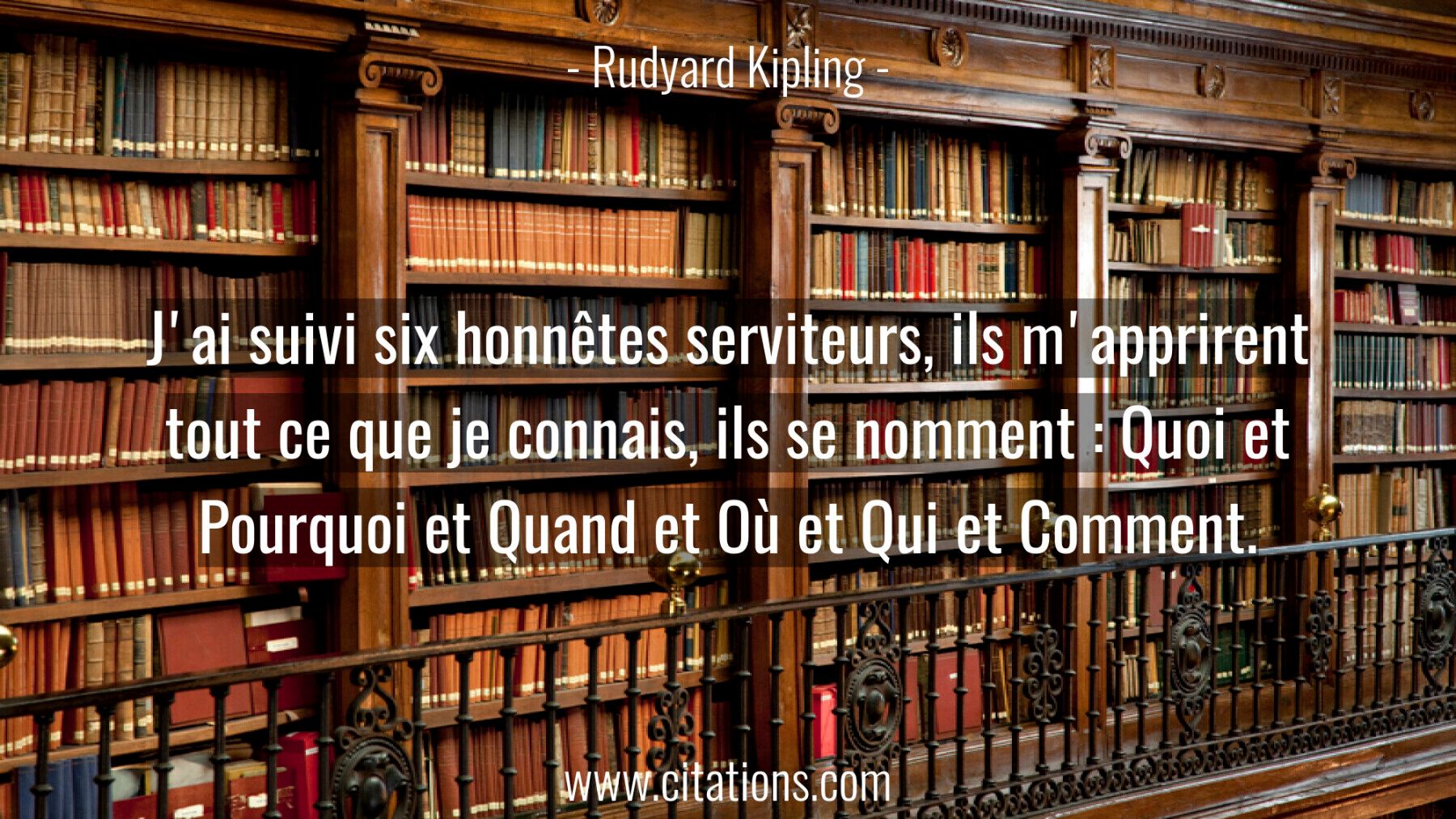 J'ai suivi six honnêtes serviteurs, ils m'apprirent tout ce que