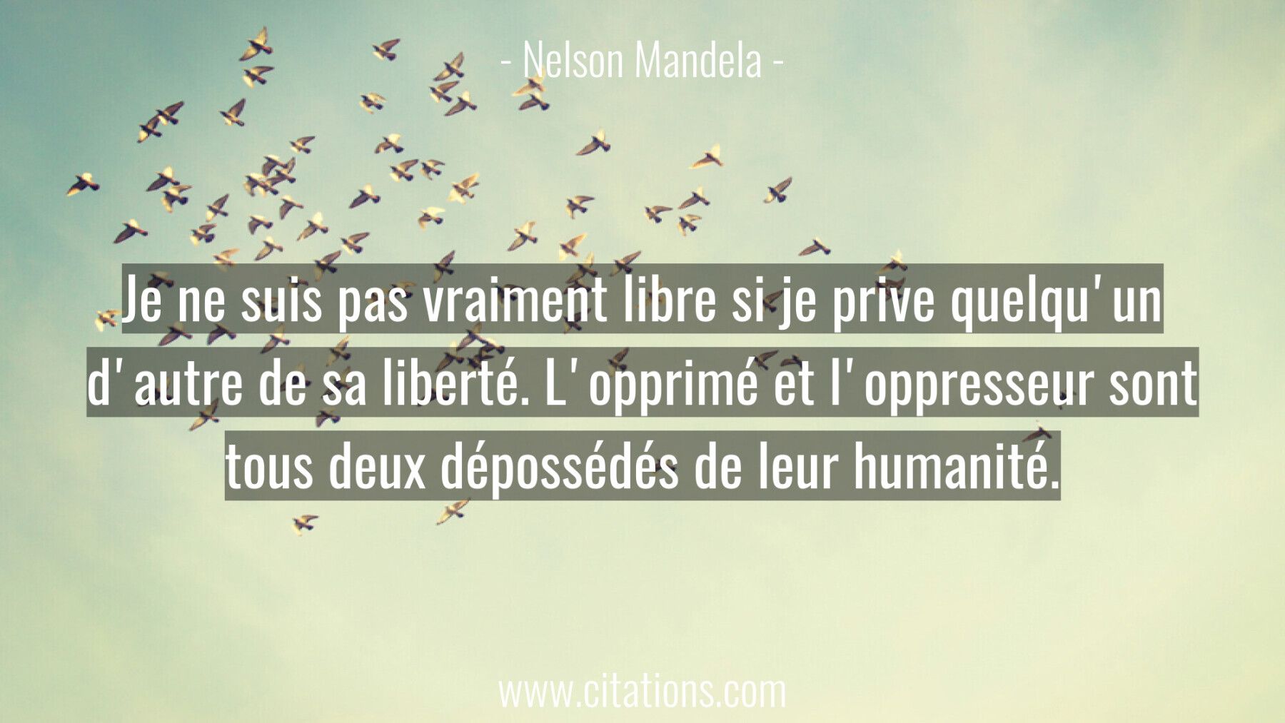 Je ne suis pas vraiment libre si je prive quelqu'un