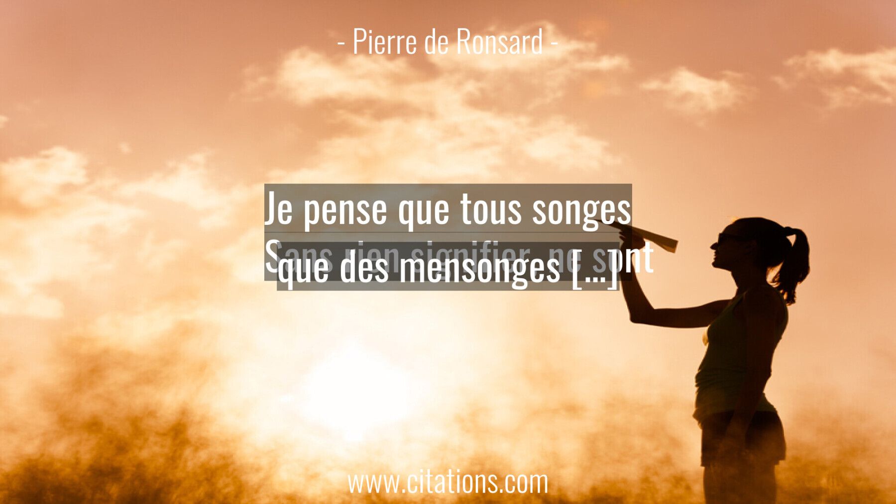 Je pense que tous songes Sans rien signifier, ne sont que des mensonges […]