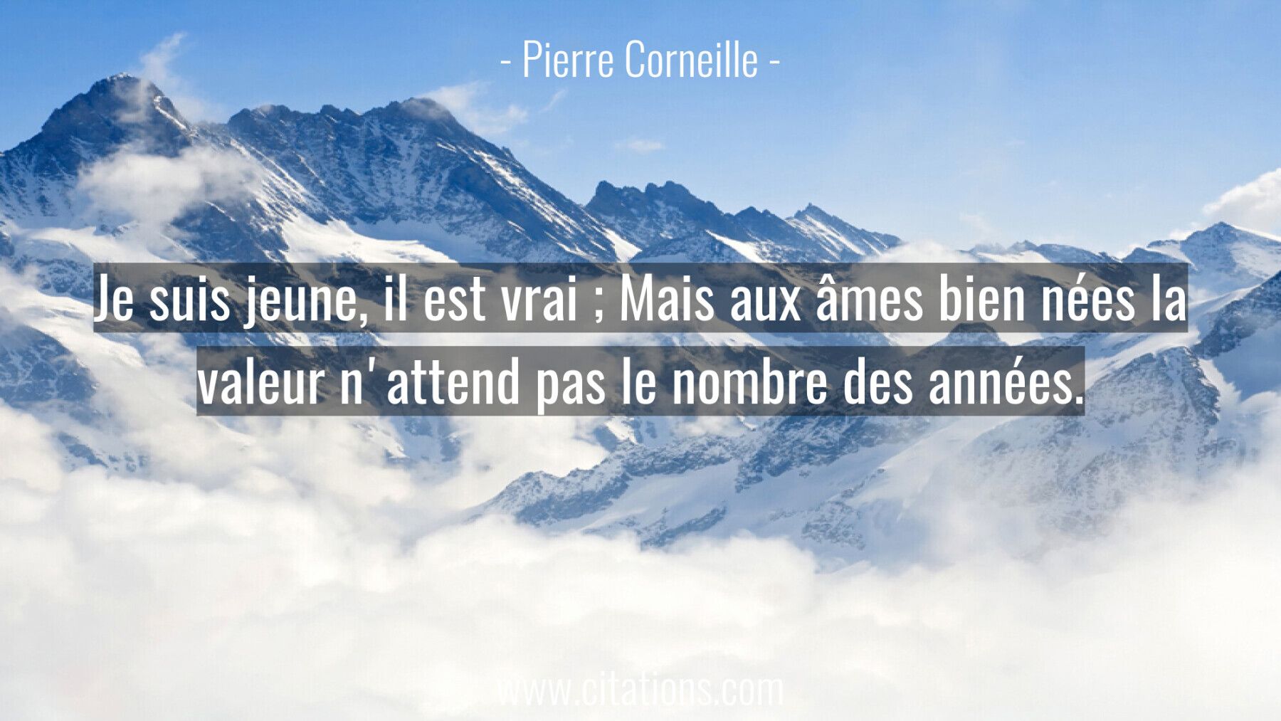 Je suis jeune, il est vrai ; Mais aux âmes