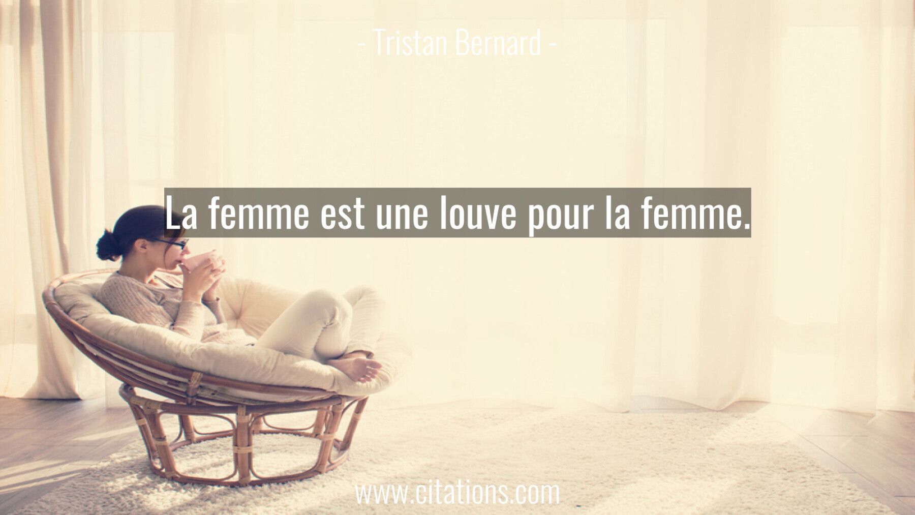 La femme est une louve pour la femme.