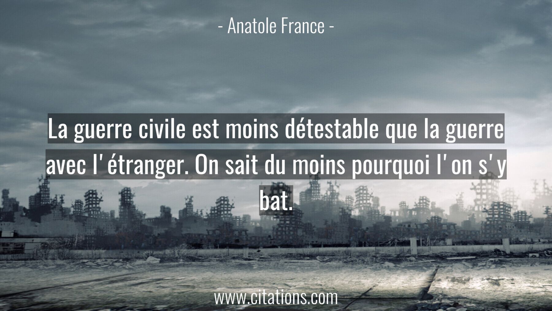 La guerre civile est moins détestable que la guerre avec l'étranger. On sait du moins pourquoi l'on s'y bat.