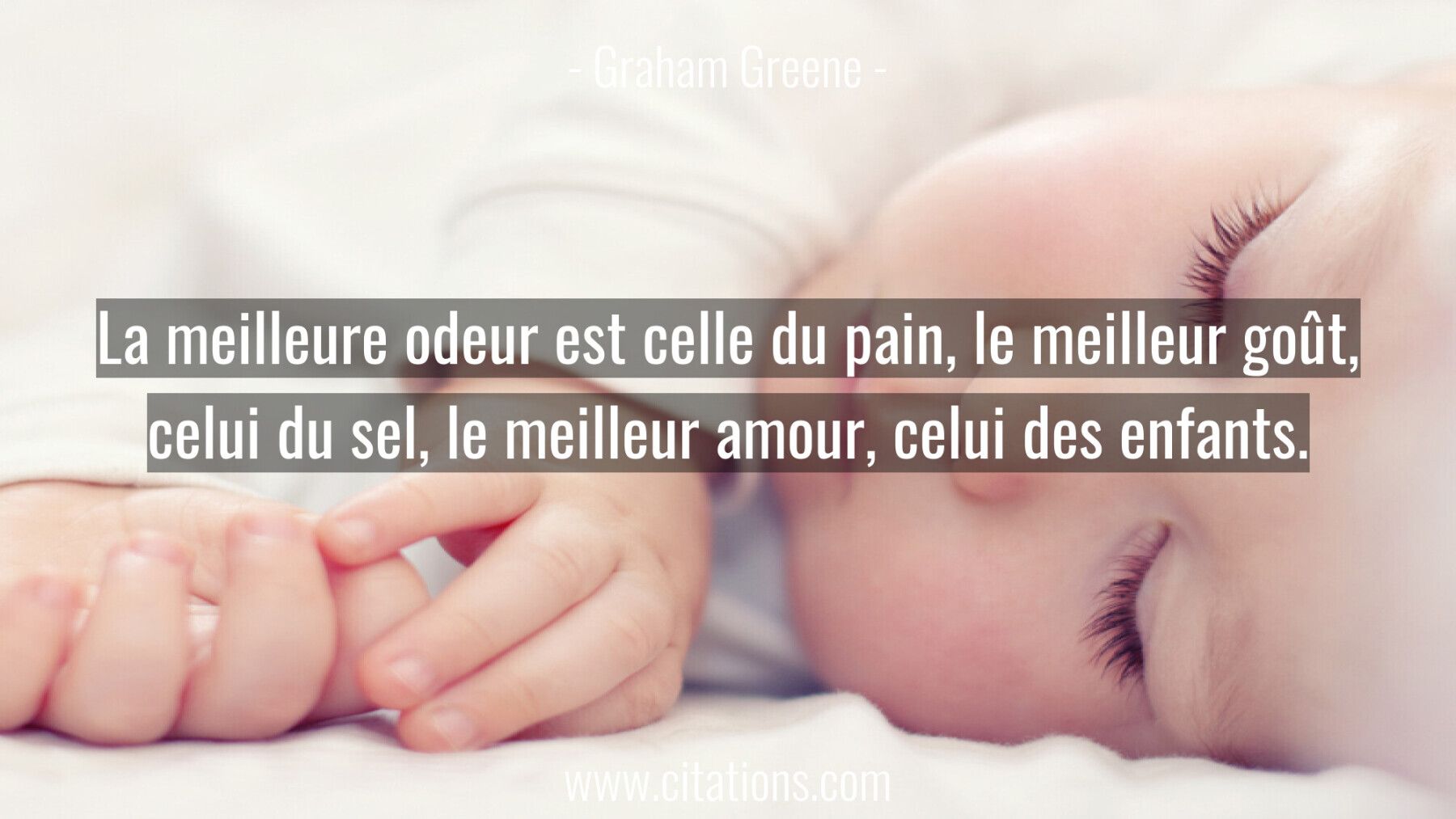 La meilleure odeur est celle du pain, le meilleur goût,