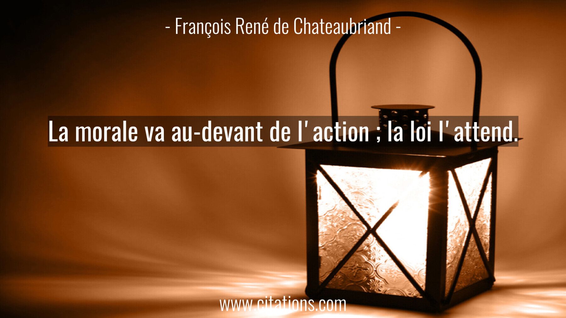 La morale va au-devant de l'action ; la loi l'attend.