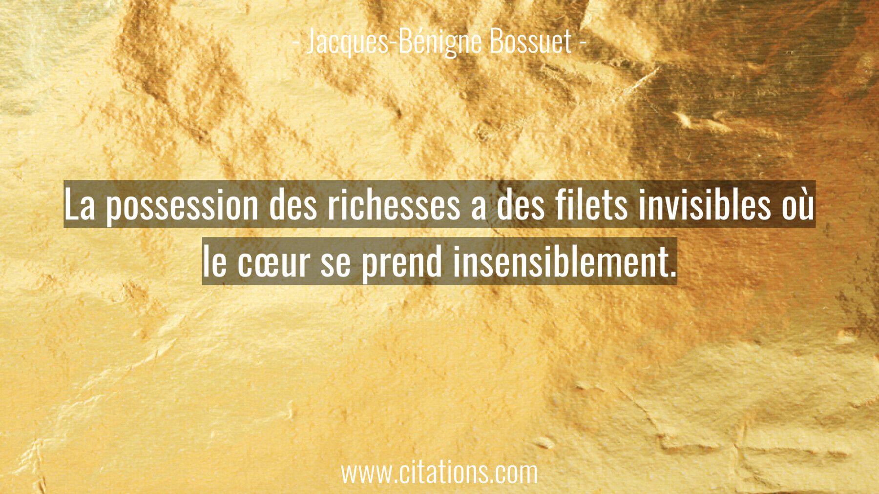 La possession des richesses a des filets invisibles où le