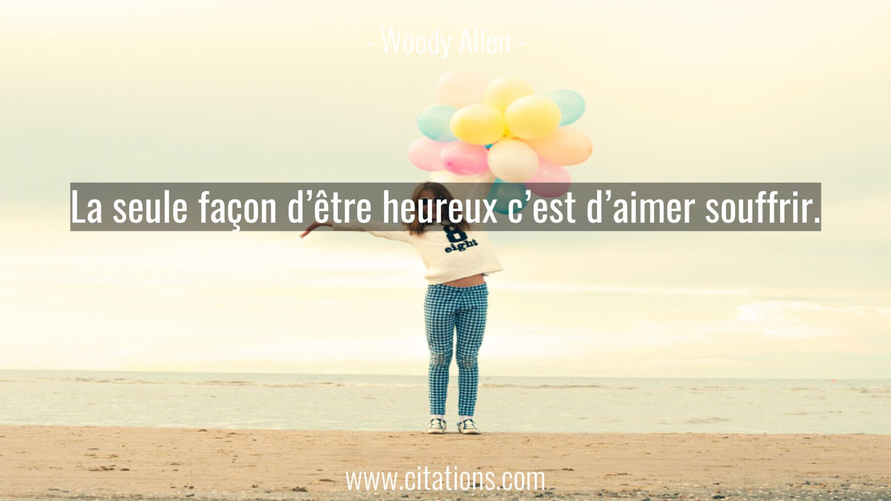 La seule façon d'être heureux c'est d'aimer souffrir