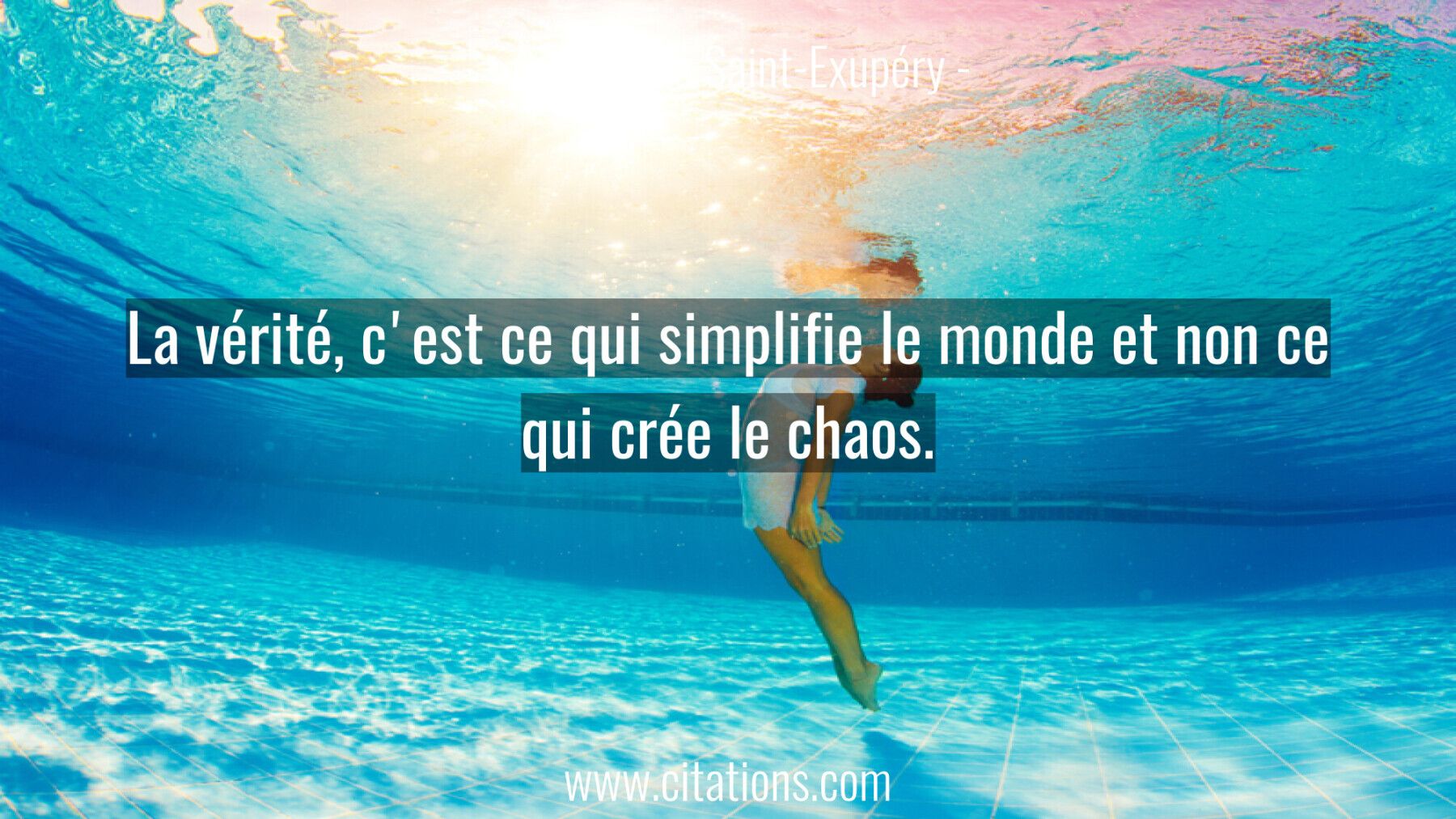 La vérité, c'est ce qui simplifie le monde et non ce qui crée le chaos.