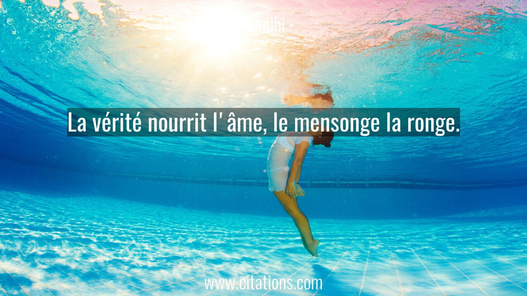 La vérité nourrit l'âme, le mensonge la ronge.