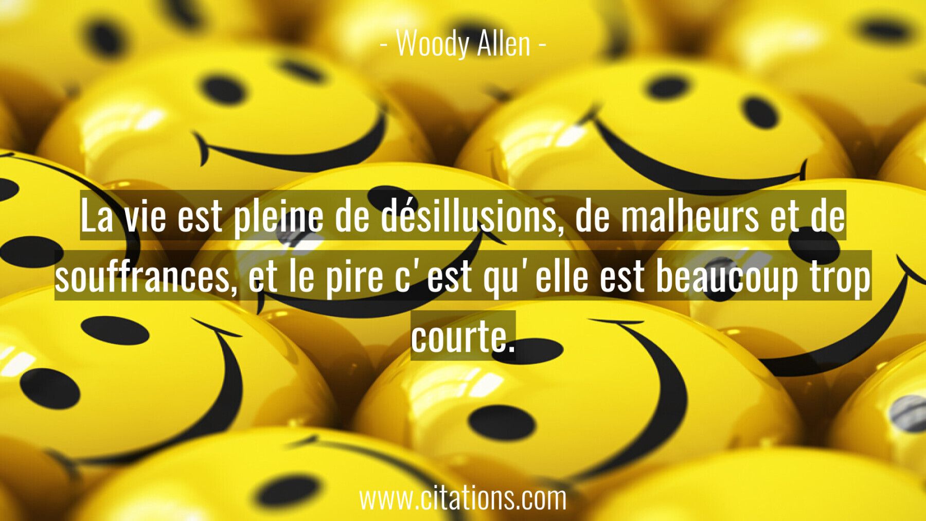 La vie est pleine de désillusions, de malheurs et de