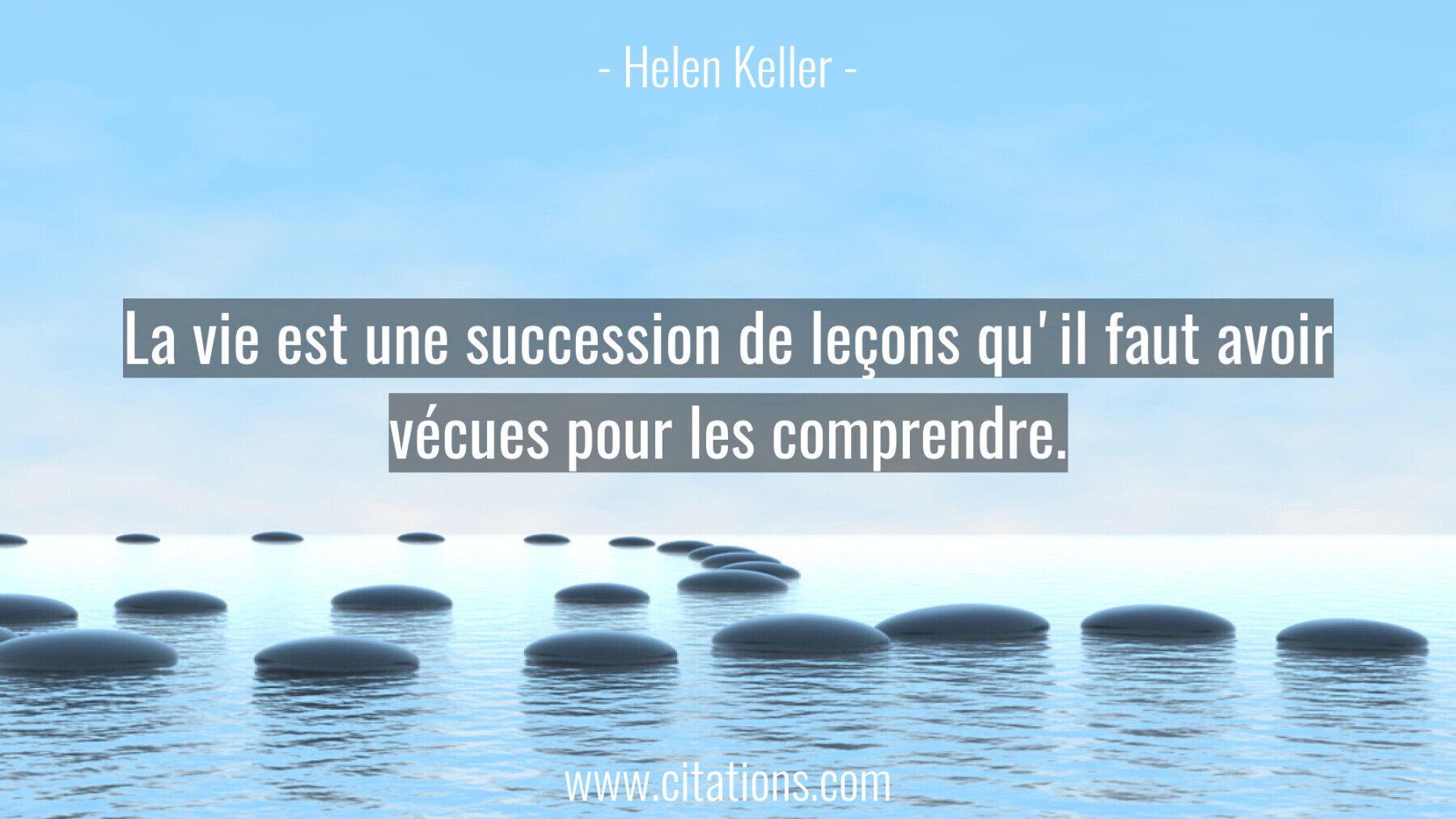 La vie est une succession de leçons qu'il faut avoir