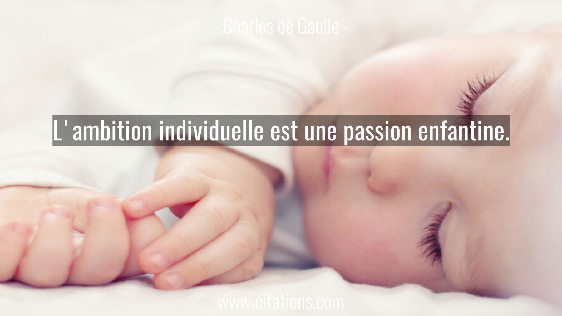 L'ambition individuelle est une passion enfantine.