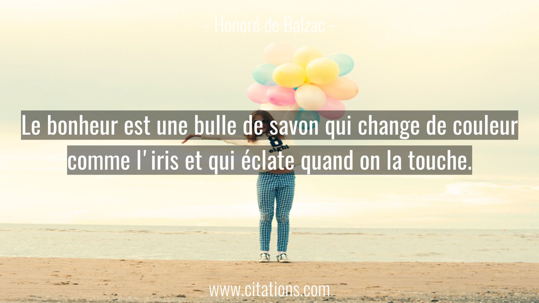 Le bonheur est une bulle de savon qui change de