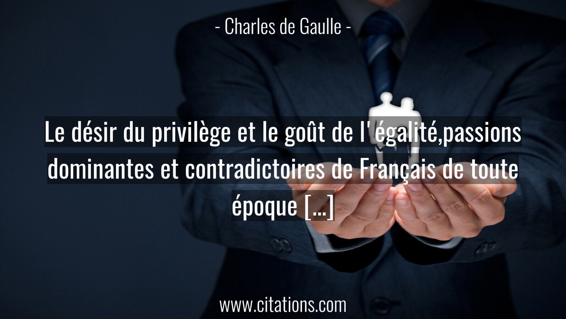 Le désir du privilège et le goût de l'égalité,passions dominantes et contradictoires de Français de toute époque […]