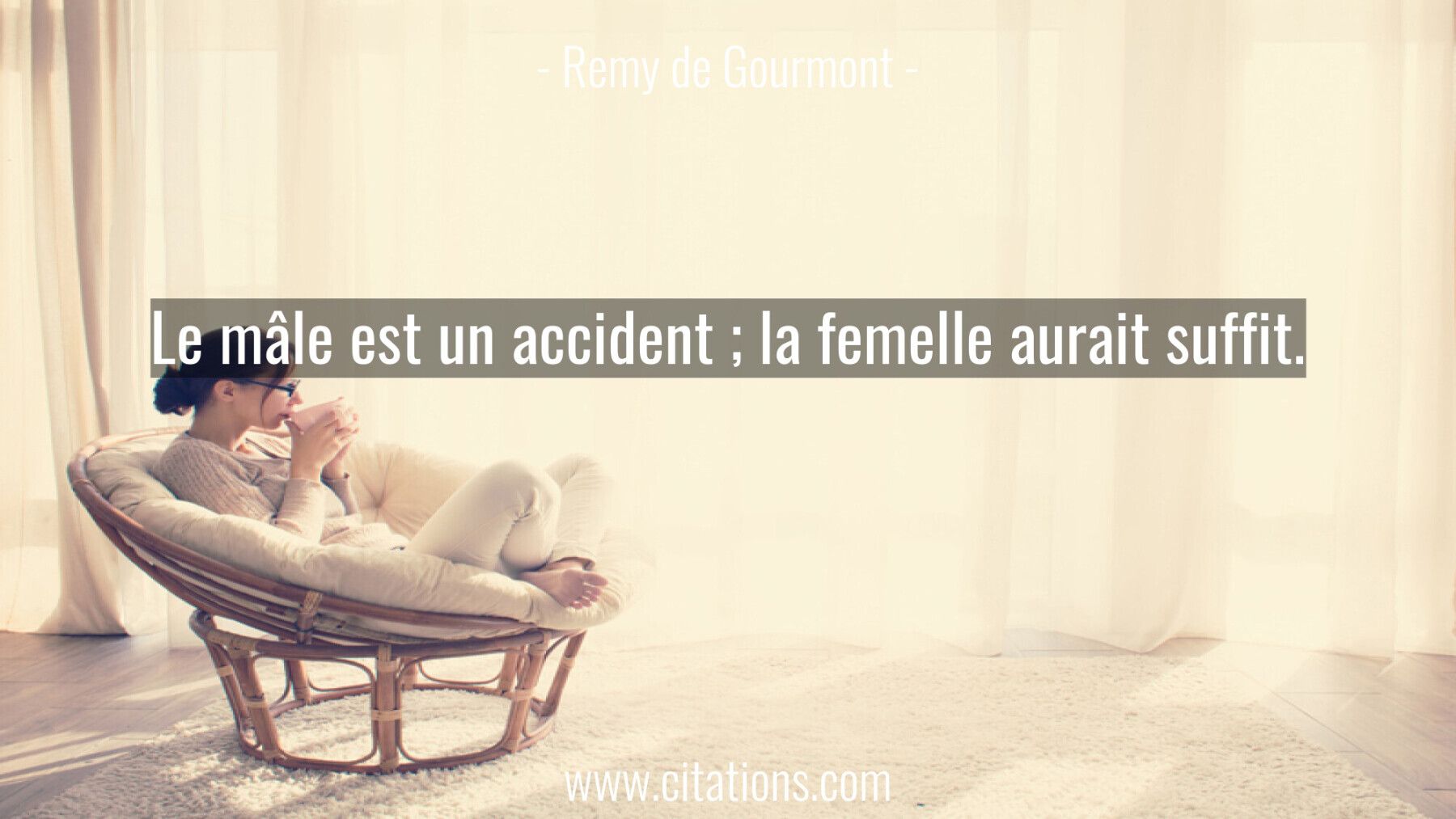 Le mâle est un accident ; la femelle aurait suffit.