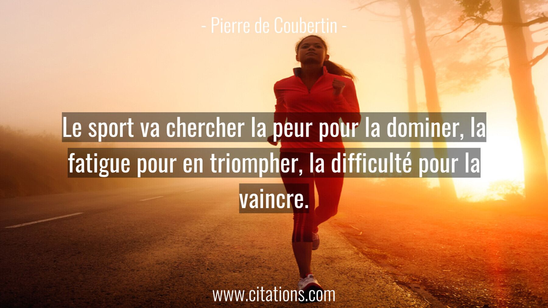 Le sport va chercher la peur pour la dominer, la