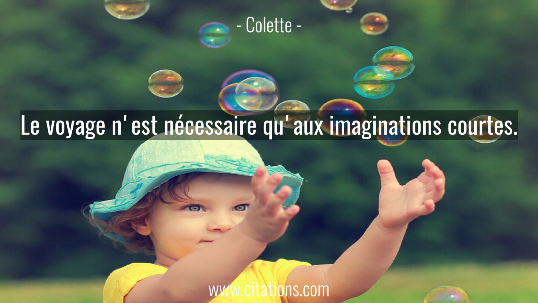 Le voyage n'est nécessaire qu'aux imaginations courtes.