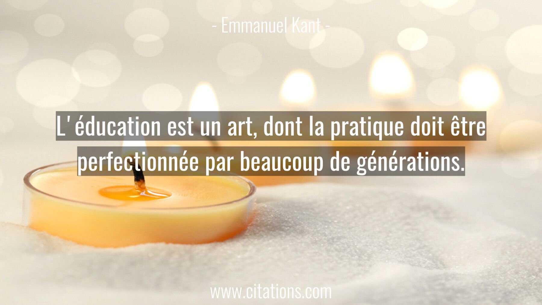 L'éducation est un art, dont la pratique doit être perfectionnée