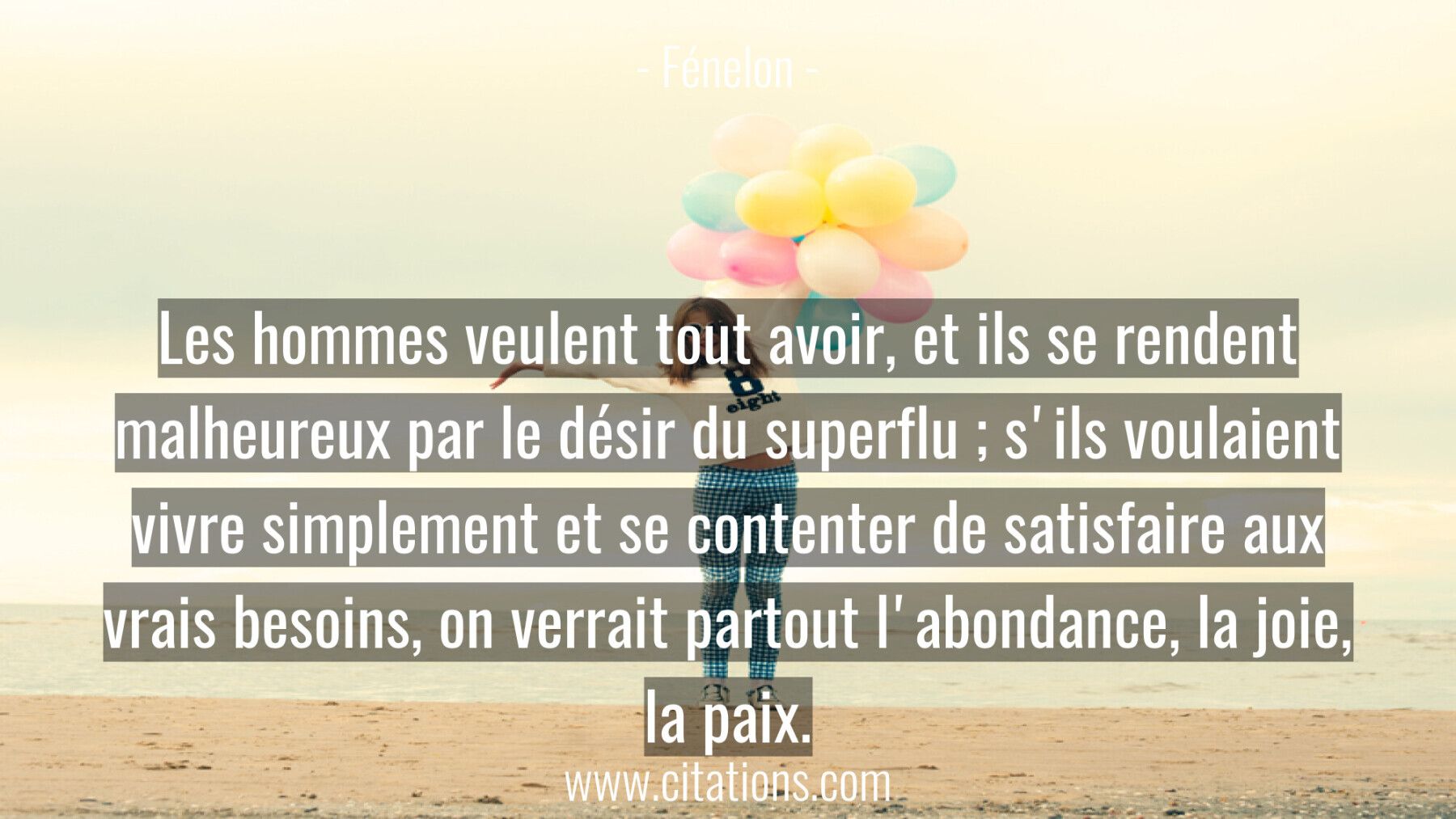 Les hommes veulent tout avoir, et ils se rendent malheureux