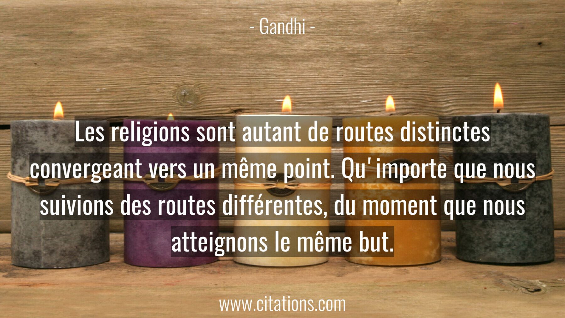 Les religions sont autant de routes distinctes convergeant vers un