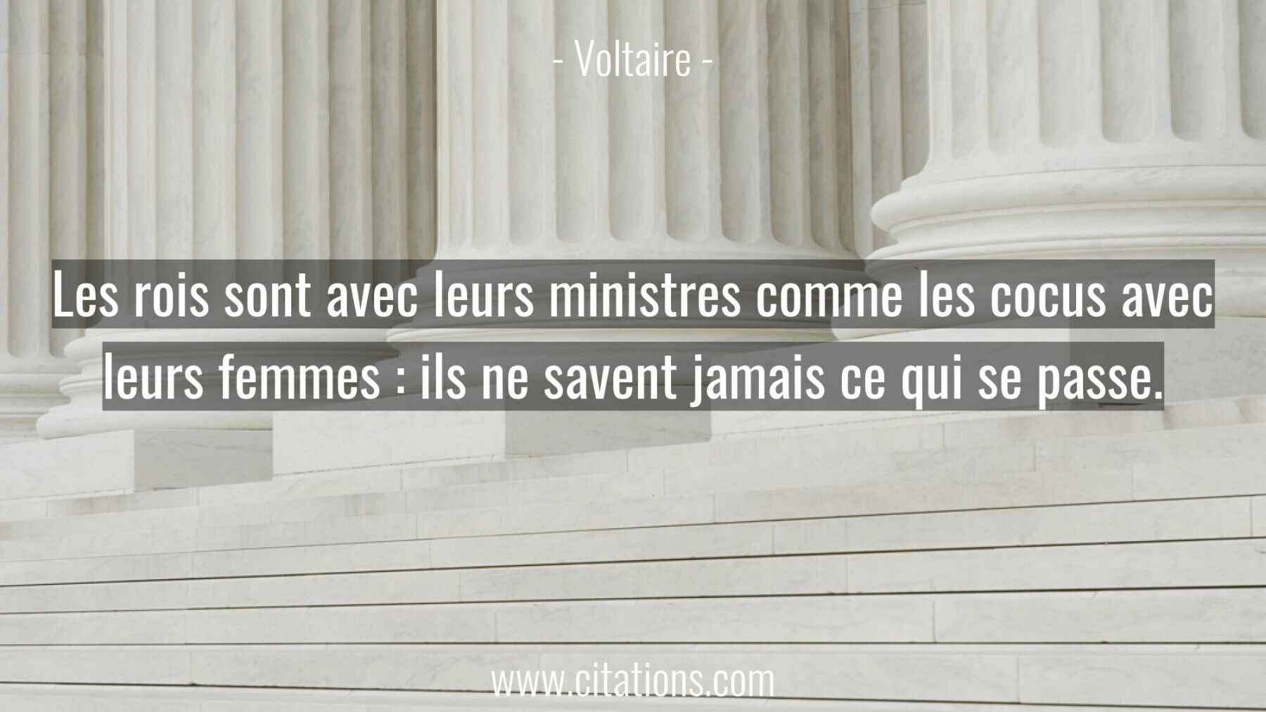 Les rois sont avec leurs ministres comme les cocus avec