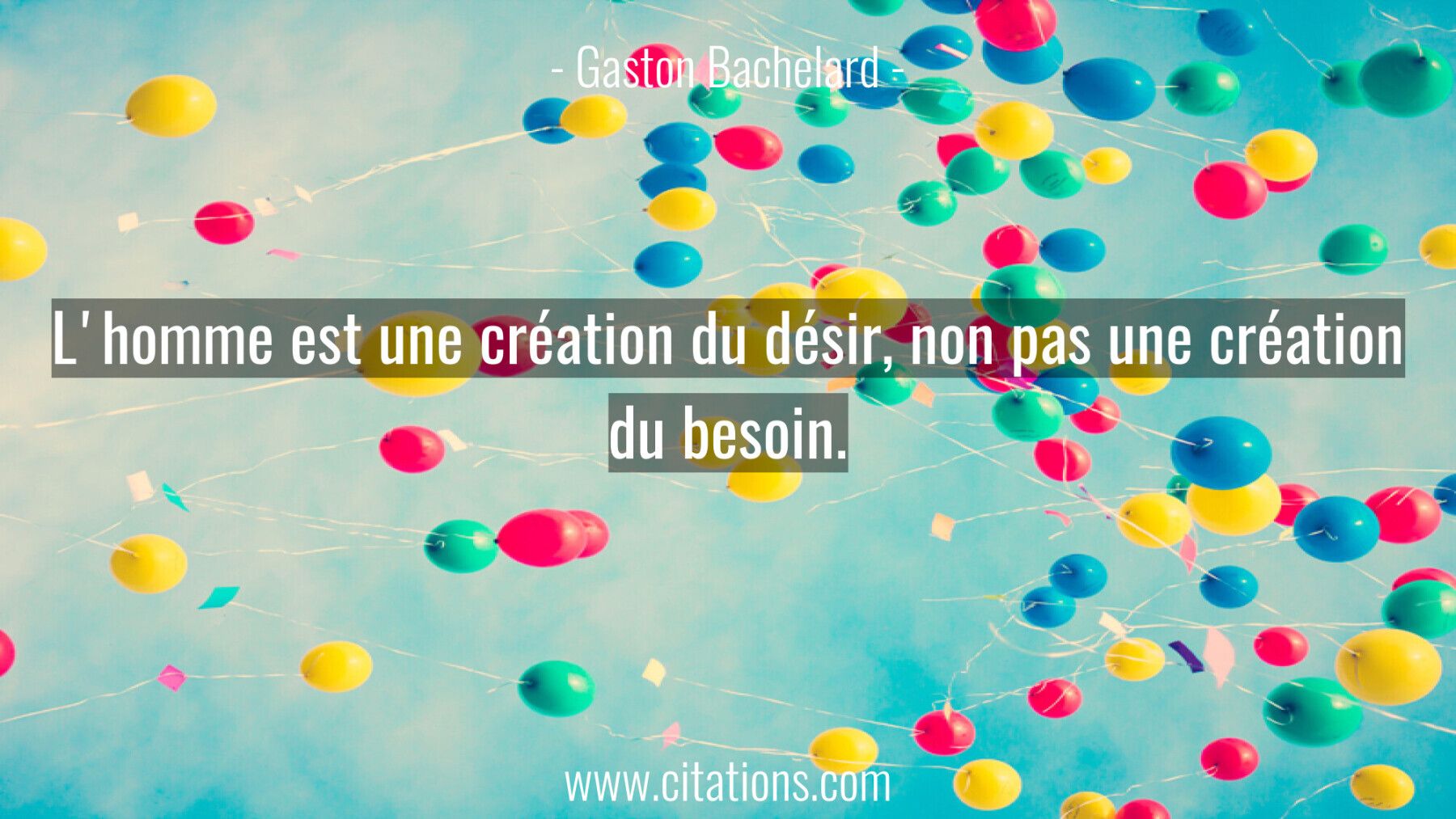 L'homme est une création du désir, non pas une création