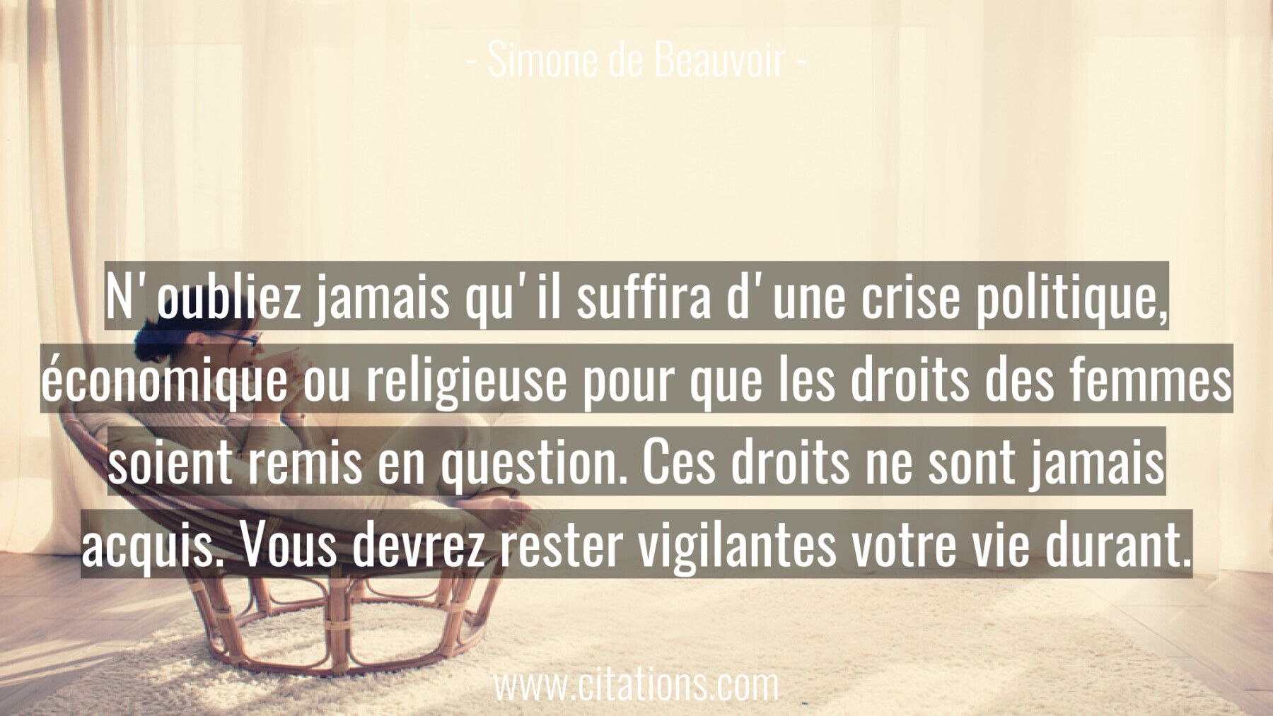 N'oubliez jamais qu'il suffira d'une crise politique, économique ou religieuse