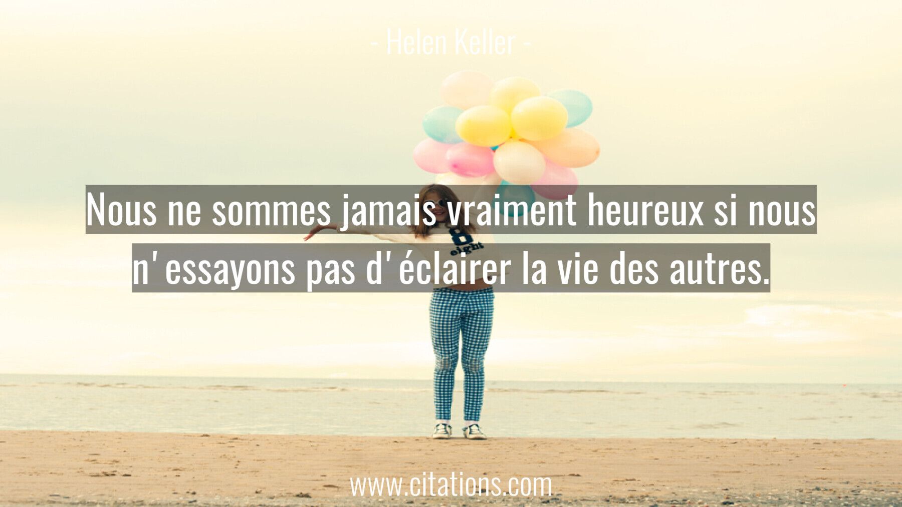 Nous ne sommes jamais vraiment heureux si nous n'essayons pas