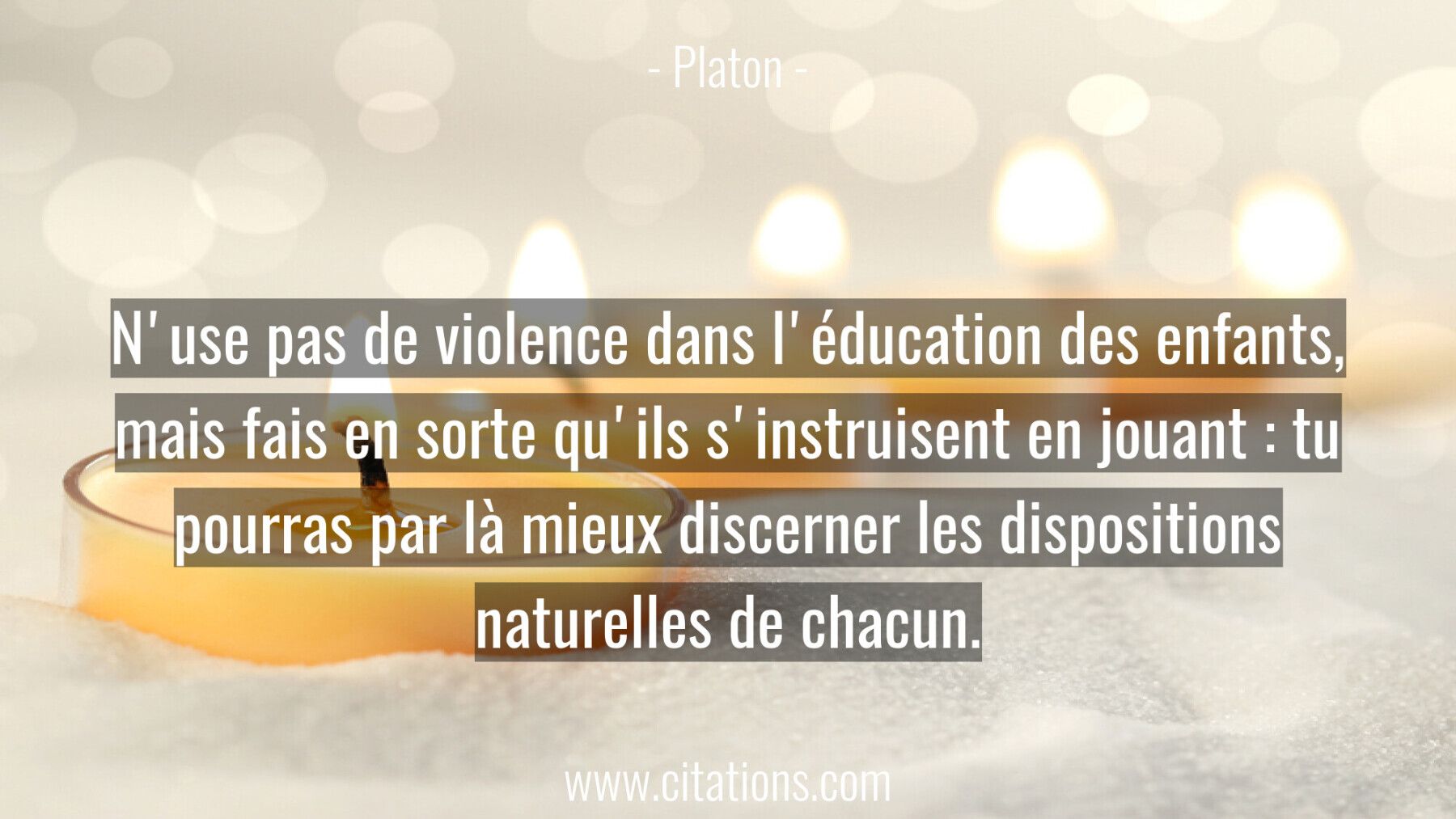 N'use pas de violence dans l'éducation des enfants, mais fais