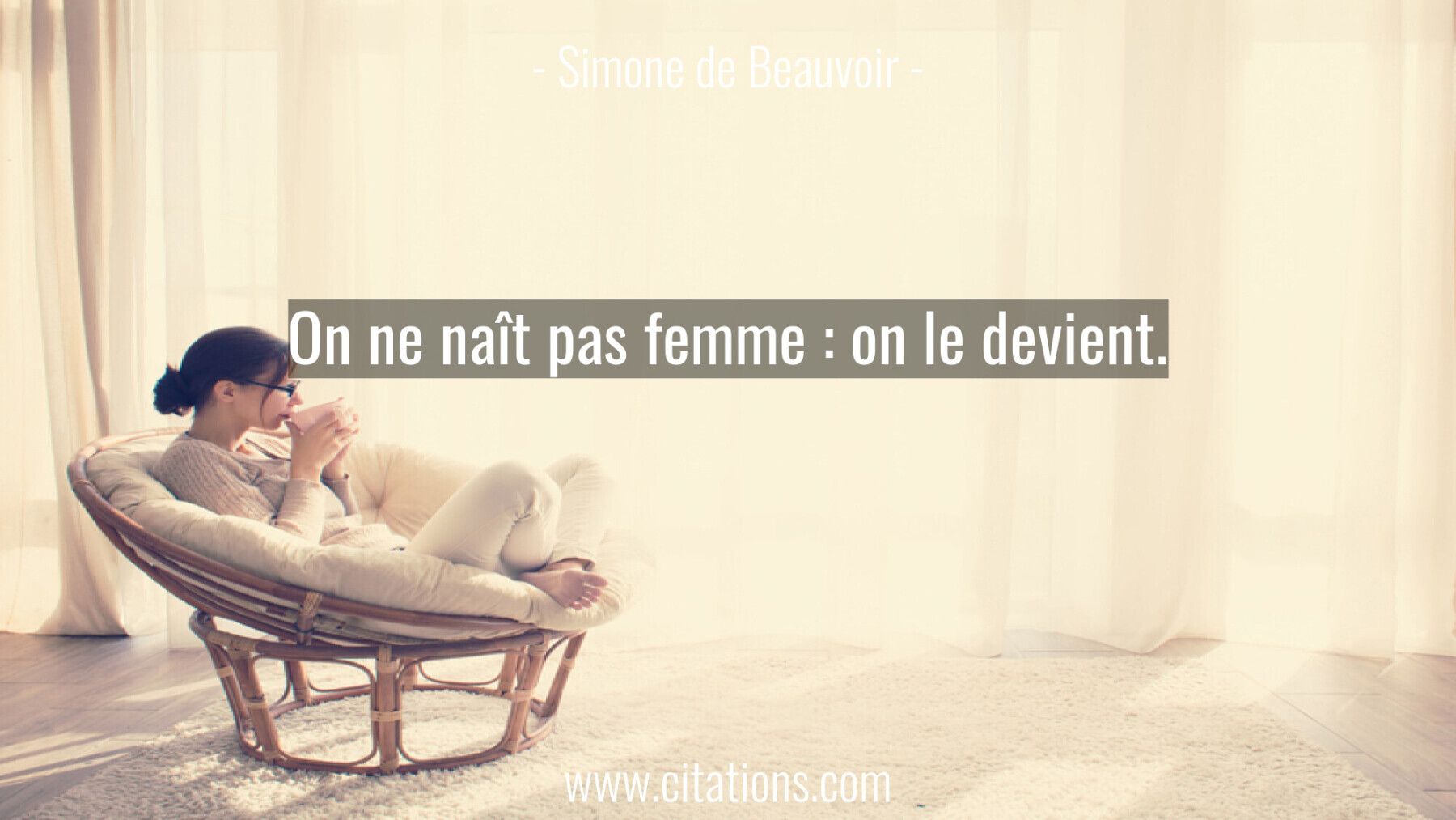 On ne naît pas femme : on le devient.