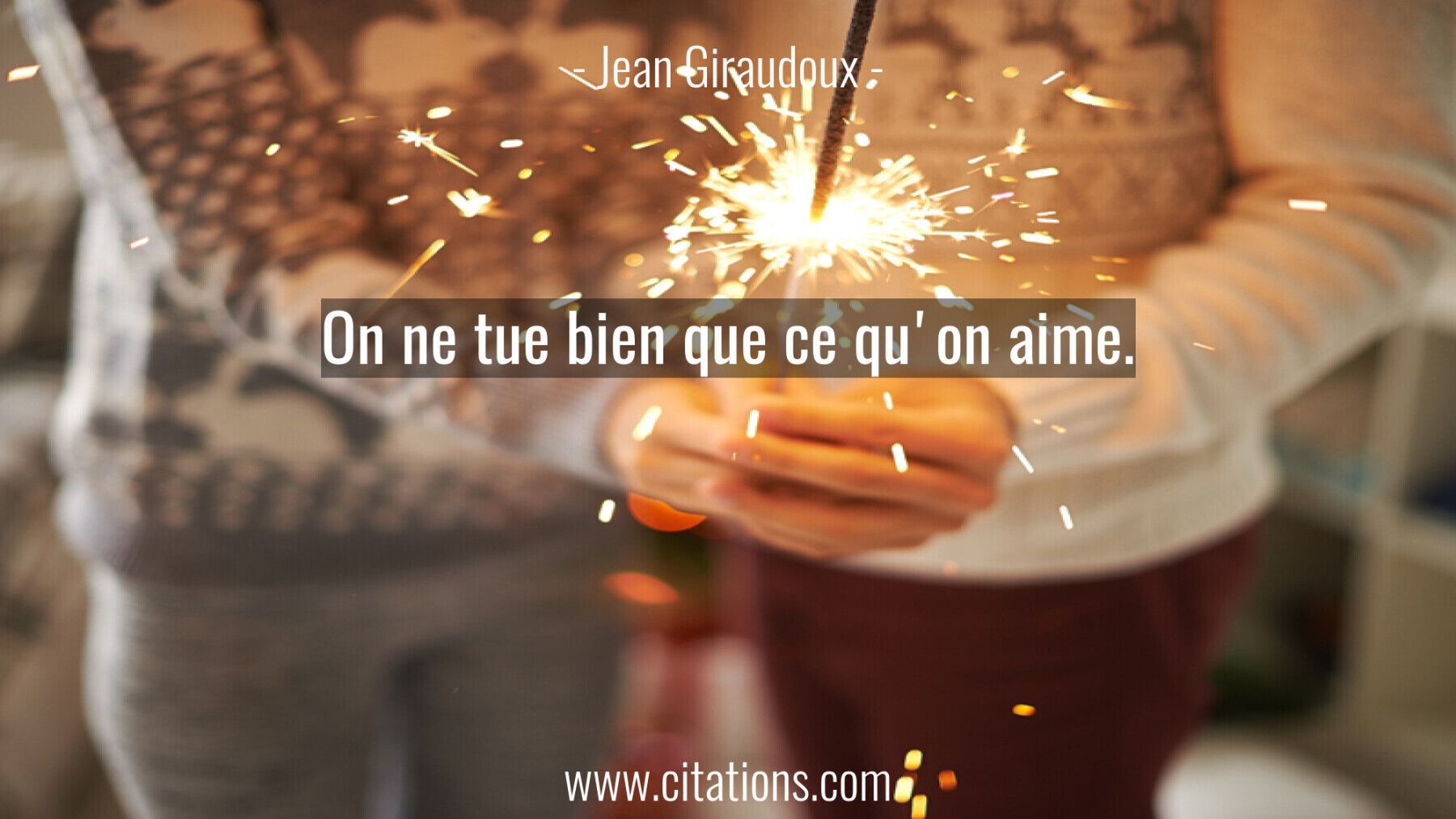 On ne tue bien que ce qu'on aime.