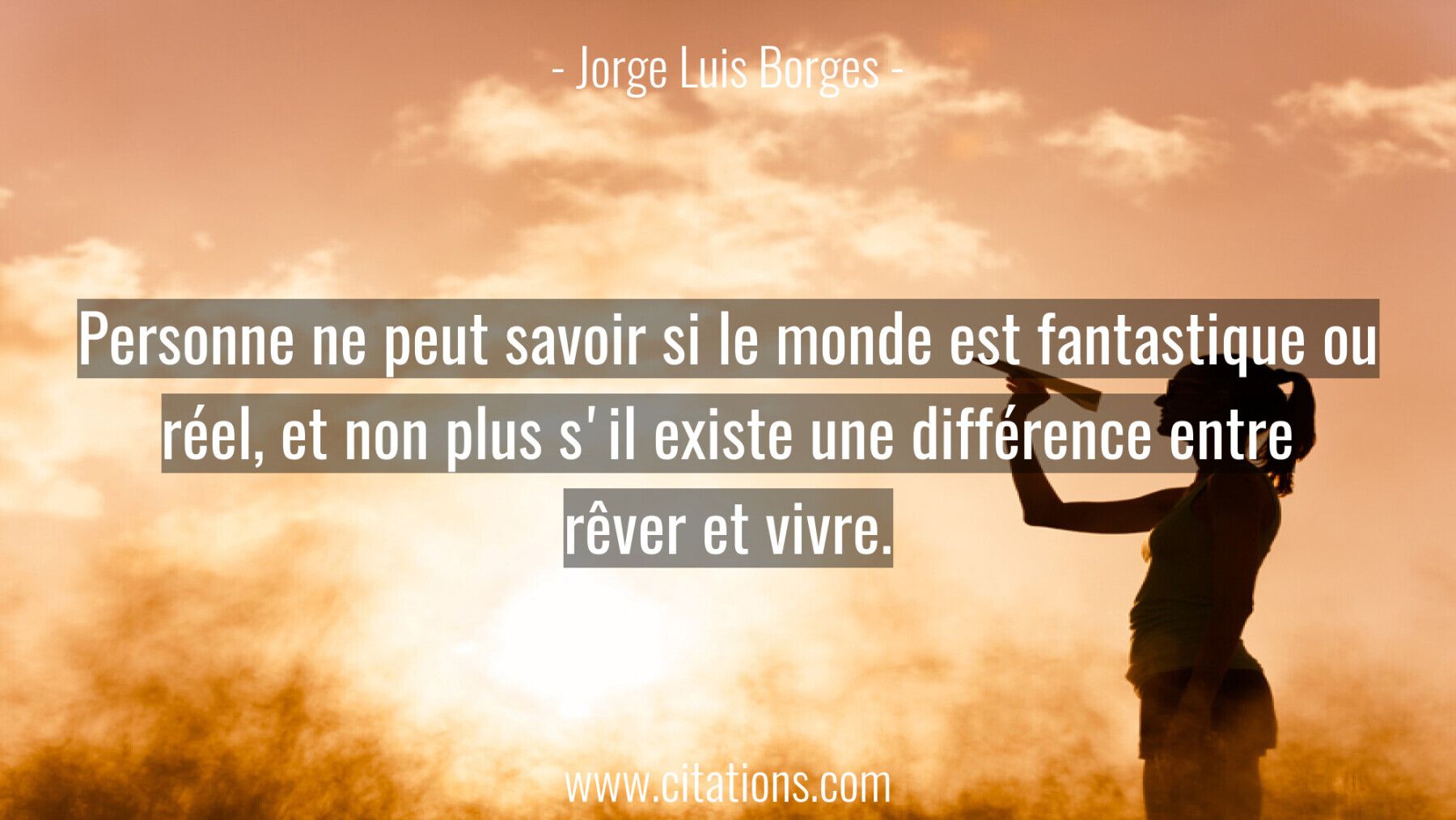 Personne ne peut savoir si le monde est fantastique ou