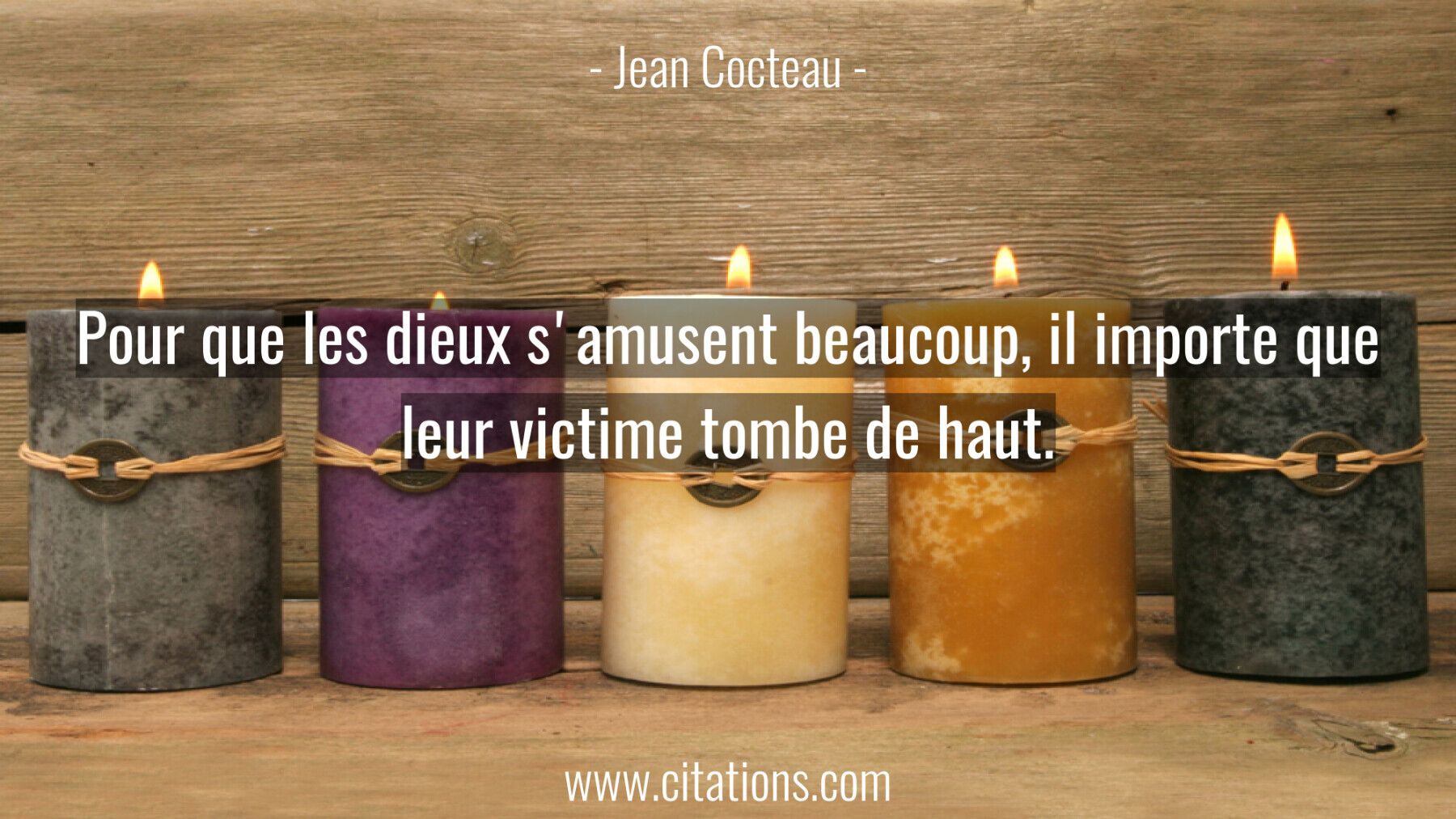 Pour que les dieux s'amusent beaucoup, il importe que leur victime tombe de haut.