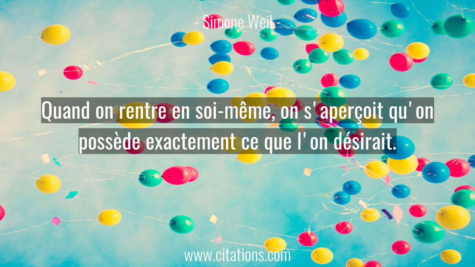 Quand on rentre en soi-même, on s'aperçoit qu'on possède exactement