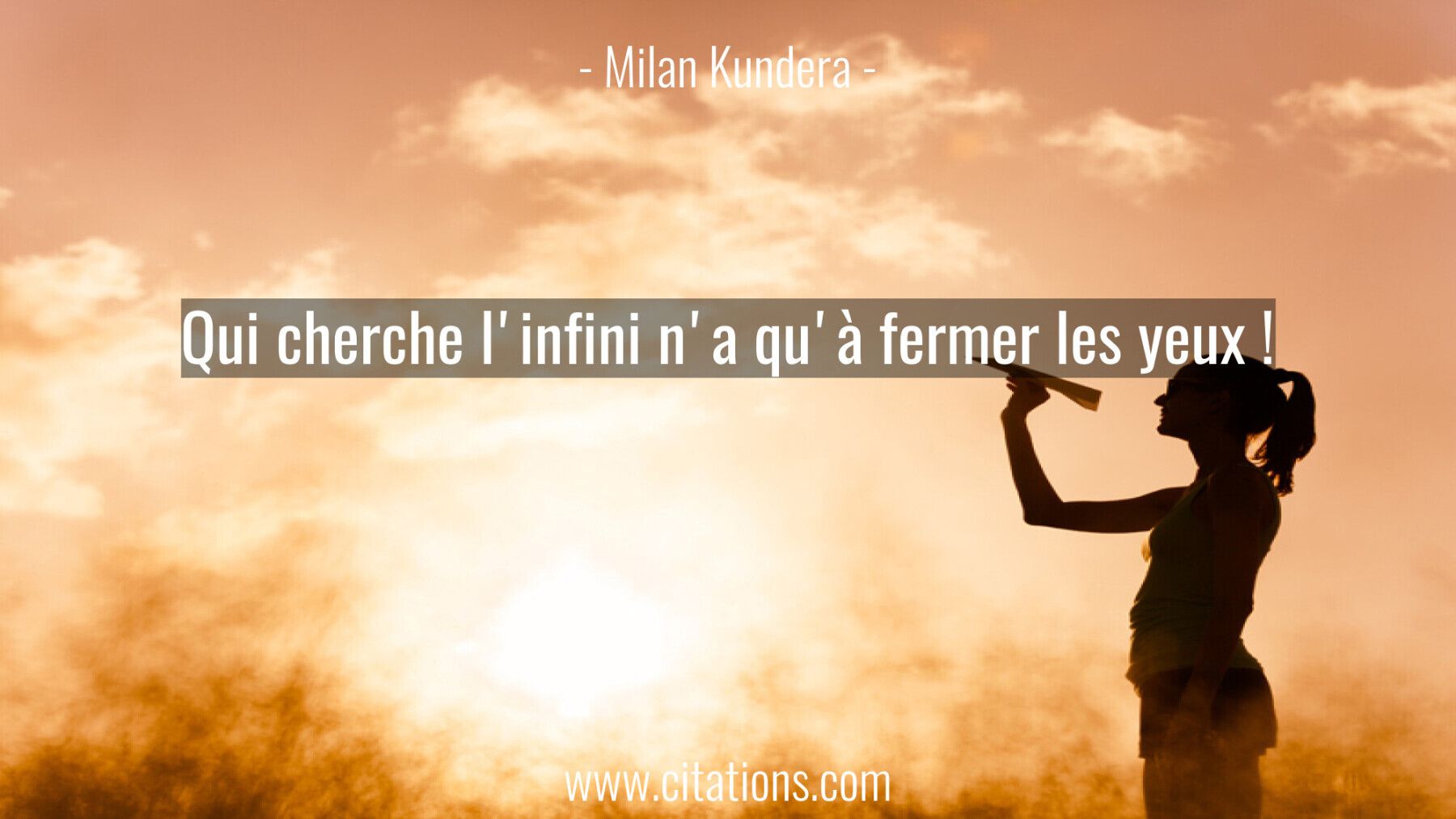 Qui cherche l'infini n'a qu'à fermer les yeux !