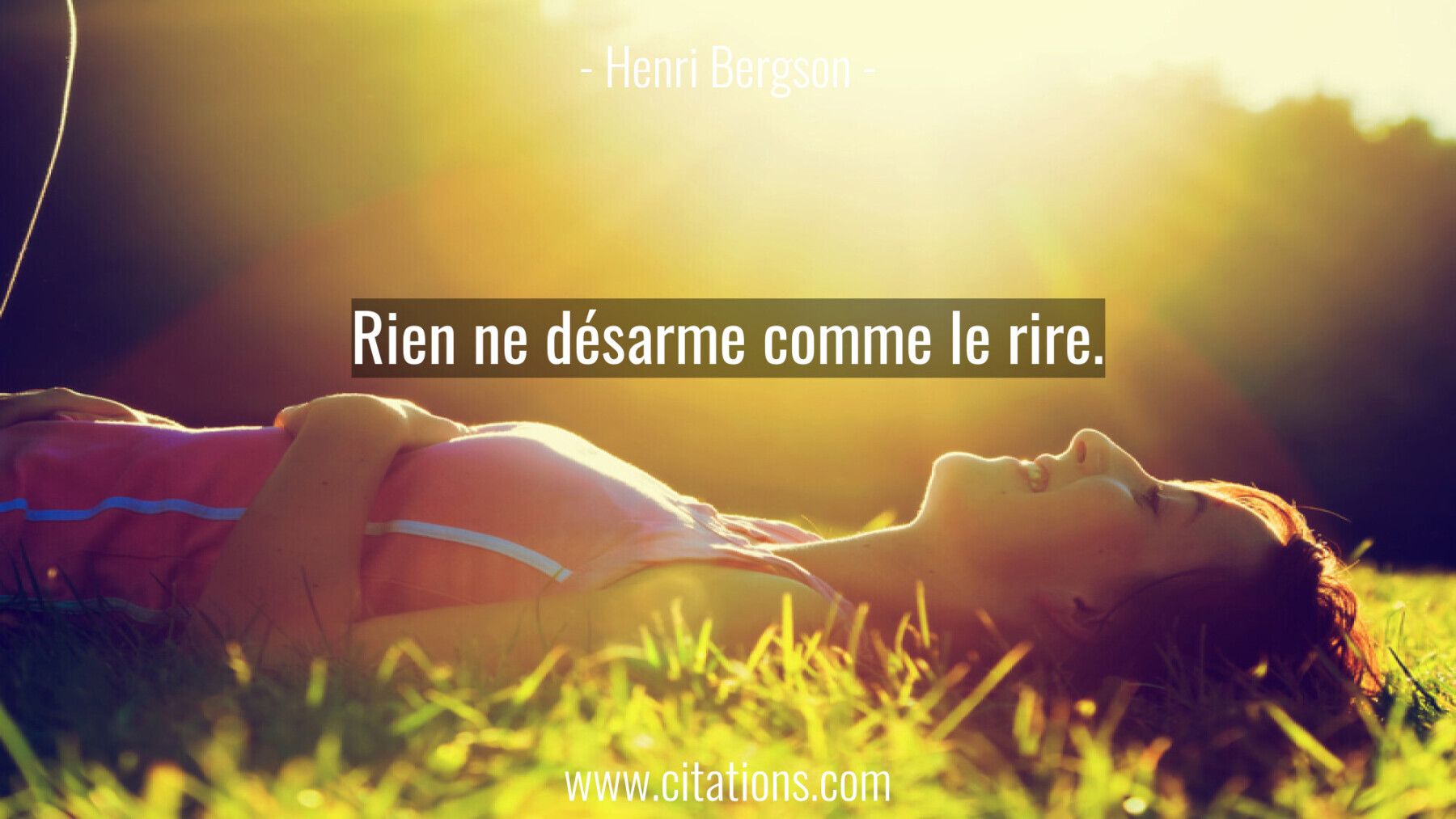Rien ne désarme comme le rire.