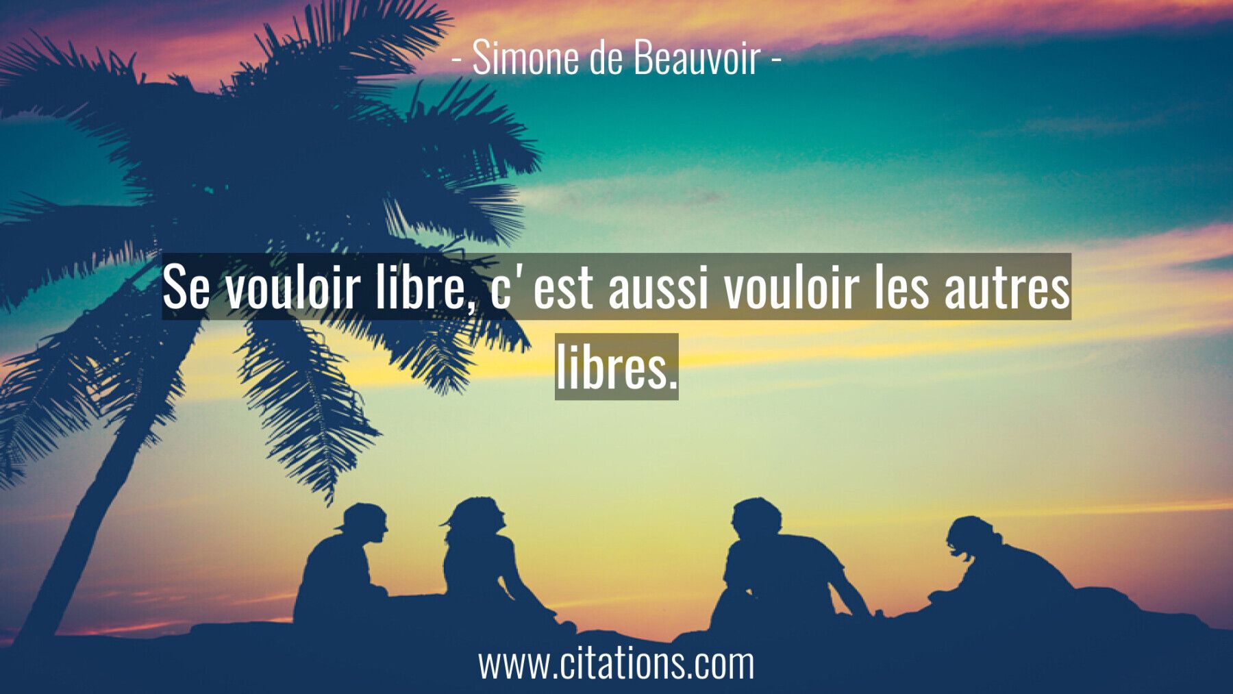 Se vouloir libre, c'est aussi vouloir les autres libres.