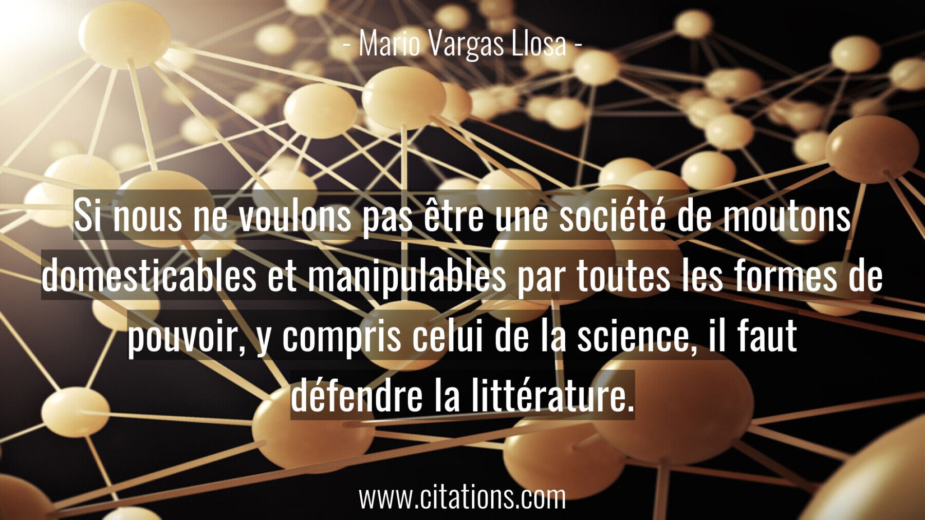 Si nous ne voulons pas être une société de moutons domesticables et manipulables par toutes les formes de pouvoir, y com...