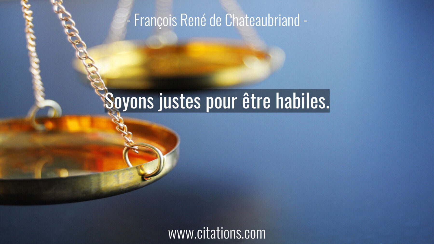 Soyons justes pour être habiles.