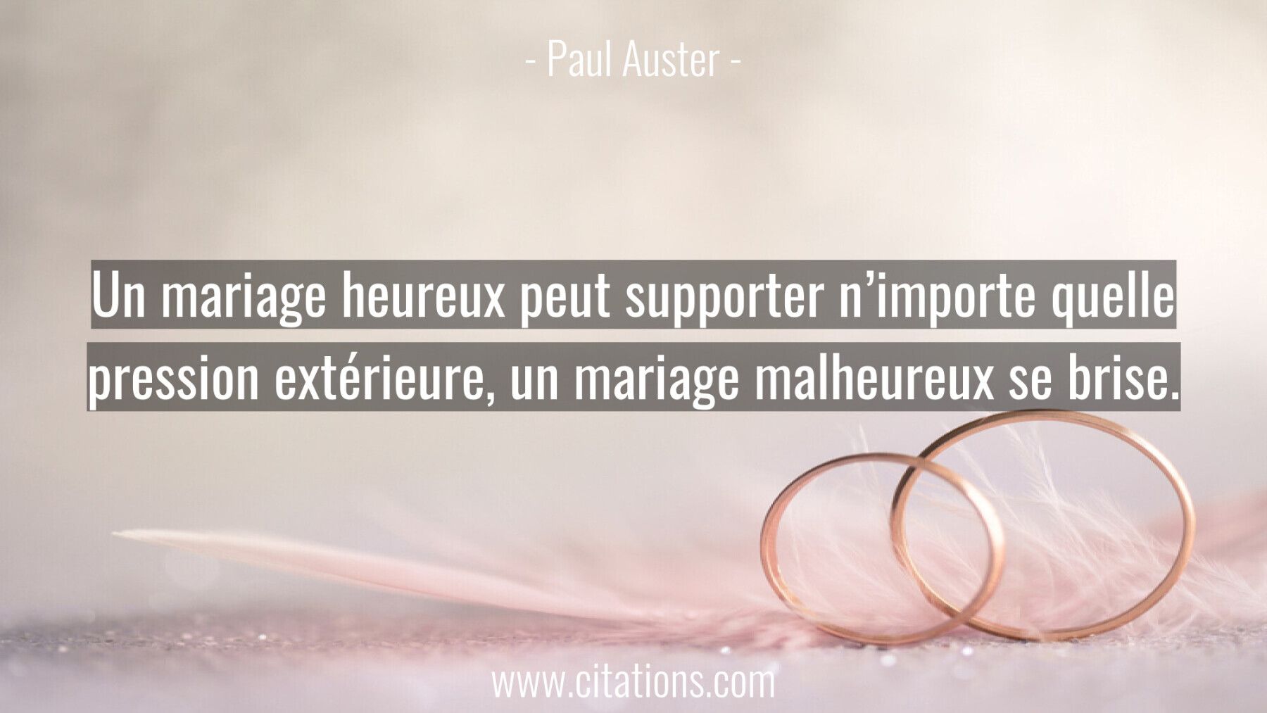 Un mariage heureux peut supporter n'importe quelle pression extérieure, un