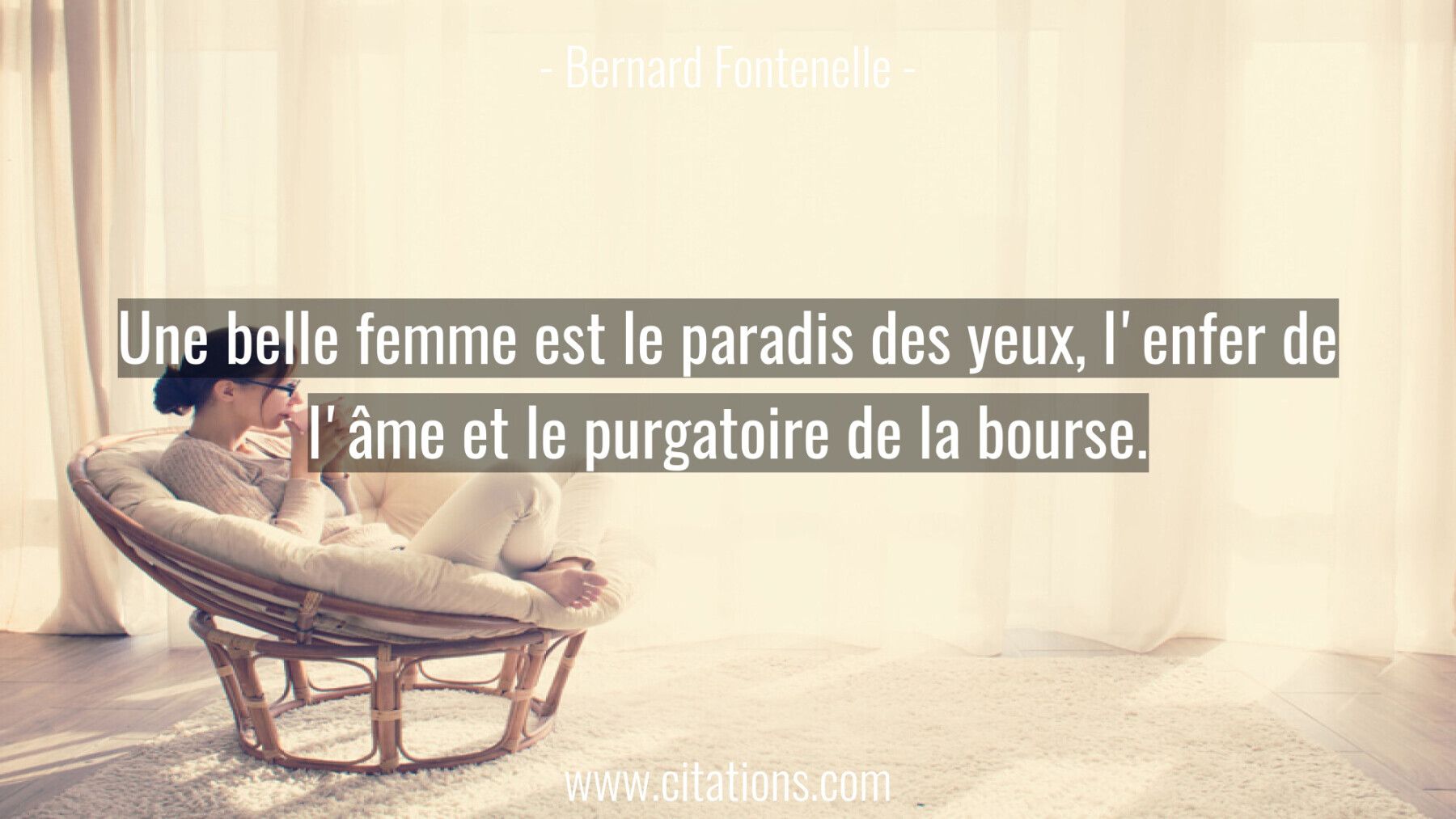 Une belle femme est le paradis des yeux, l'enfer de